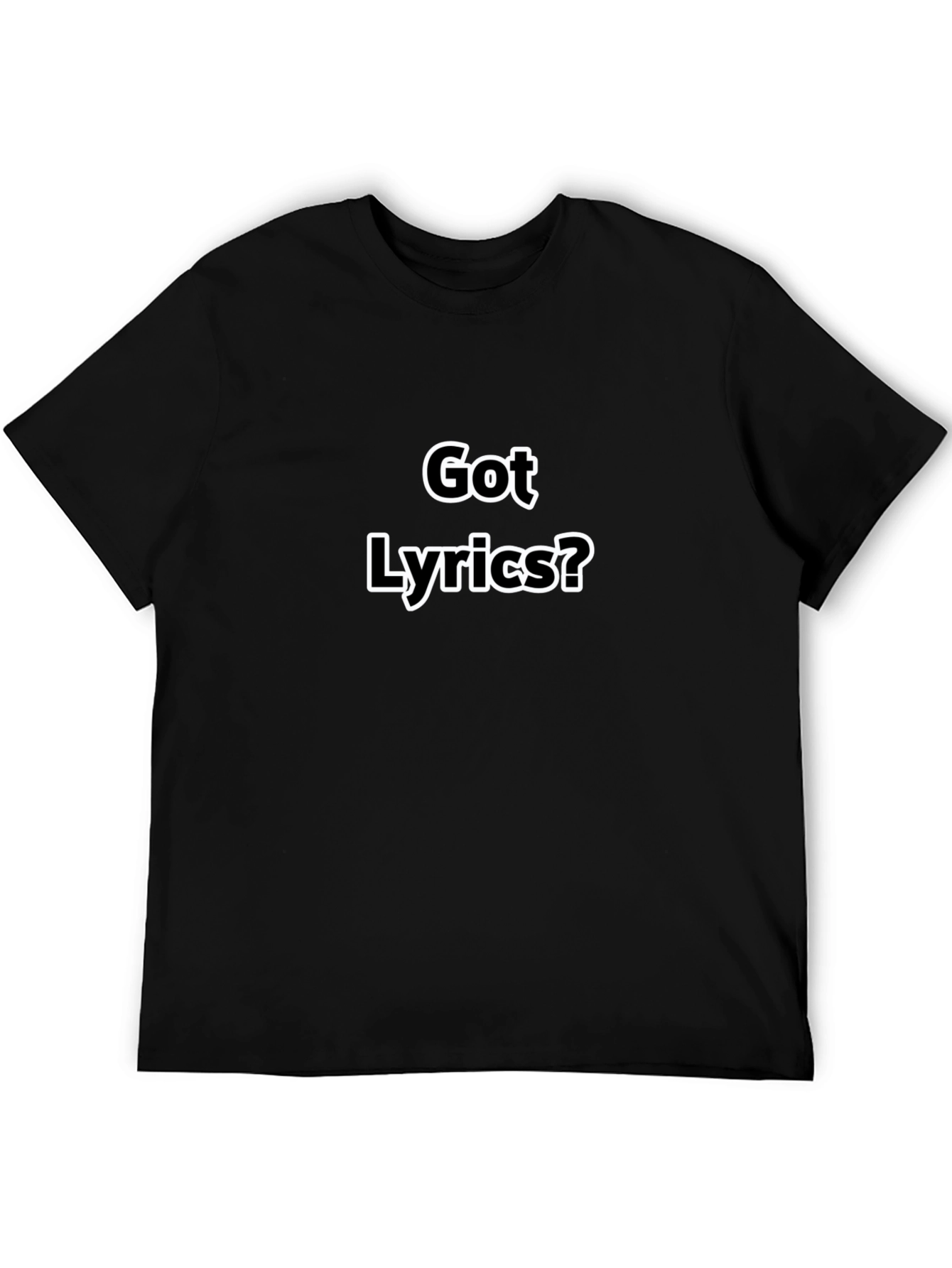Got Lyrics? Black T-Shirt