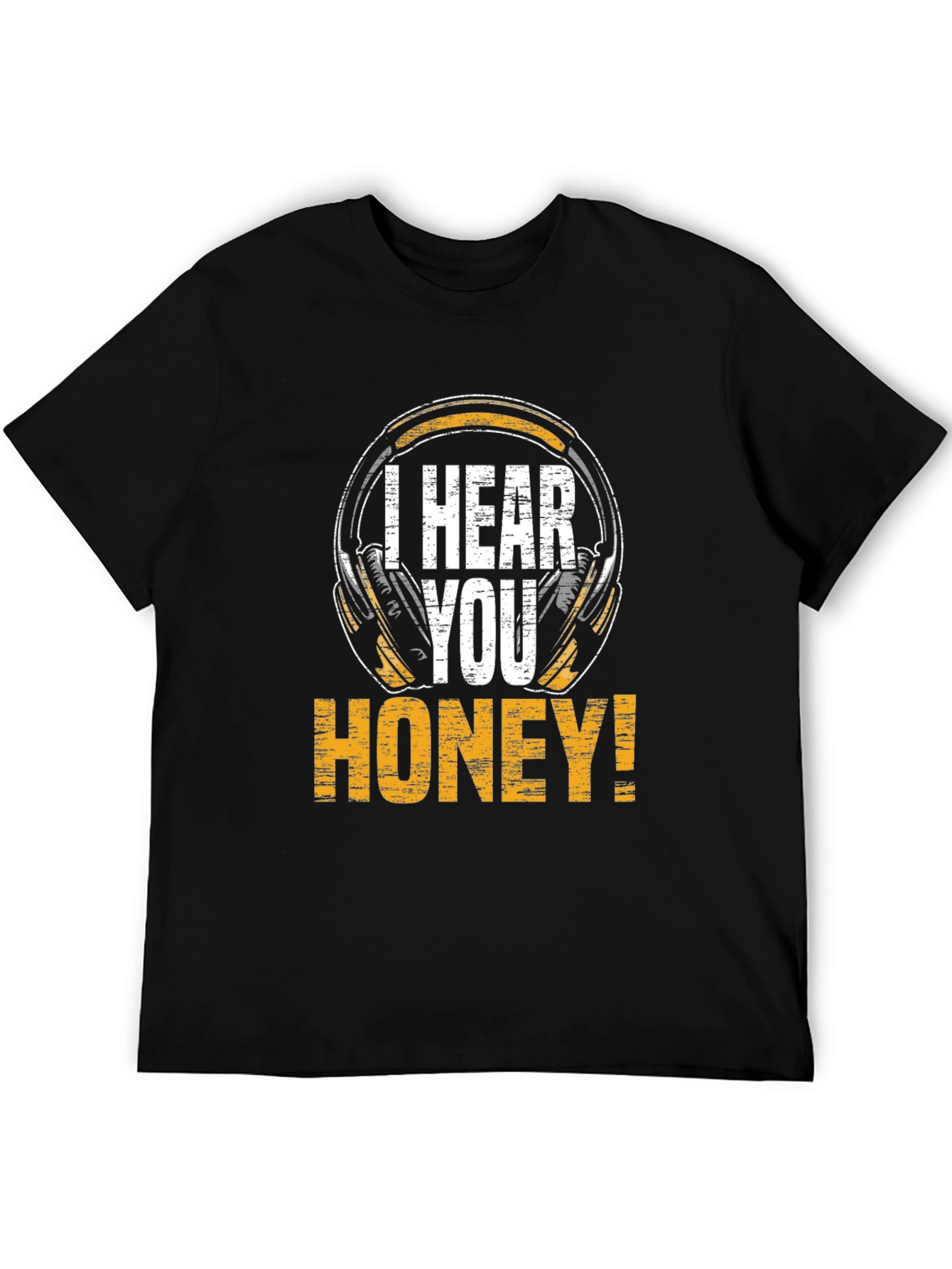 I Hear You Honey! Graphic Tee