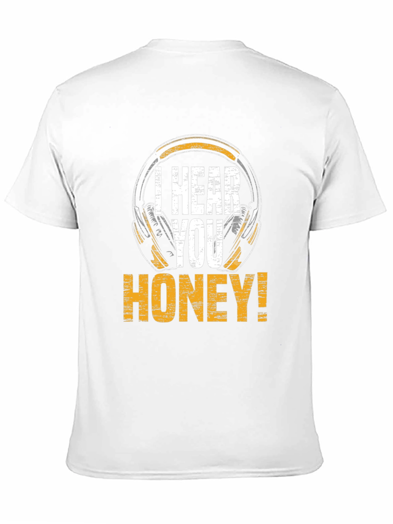 I Hear You Honey! Graphic Tee