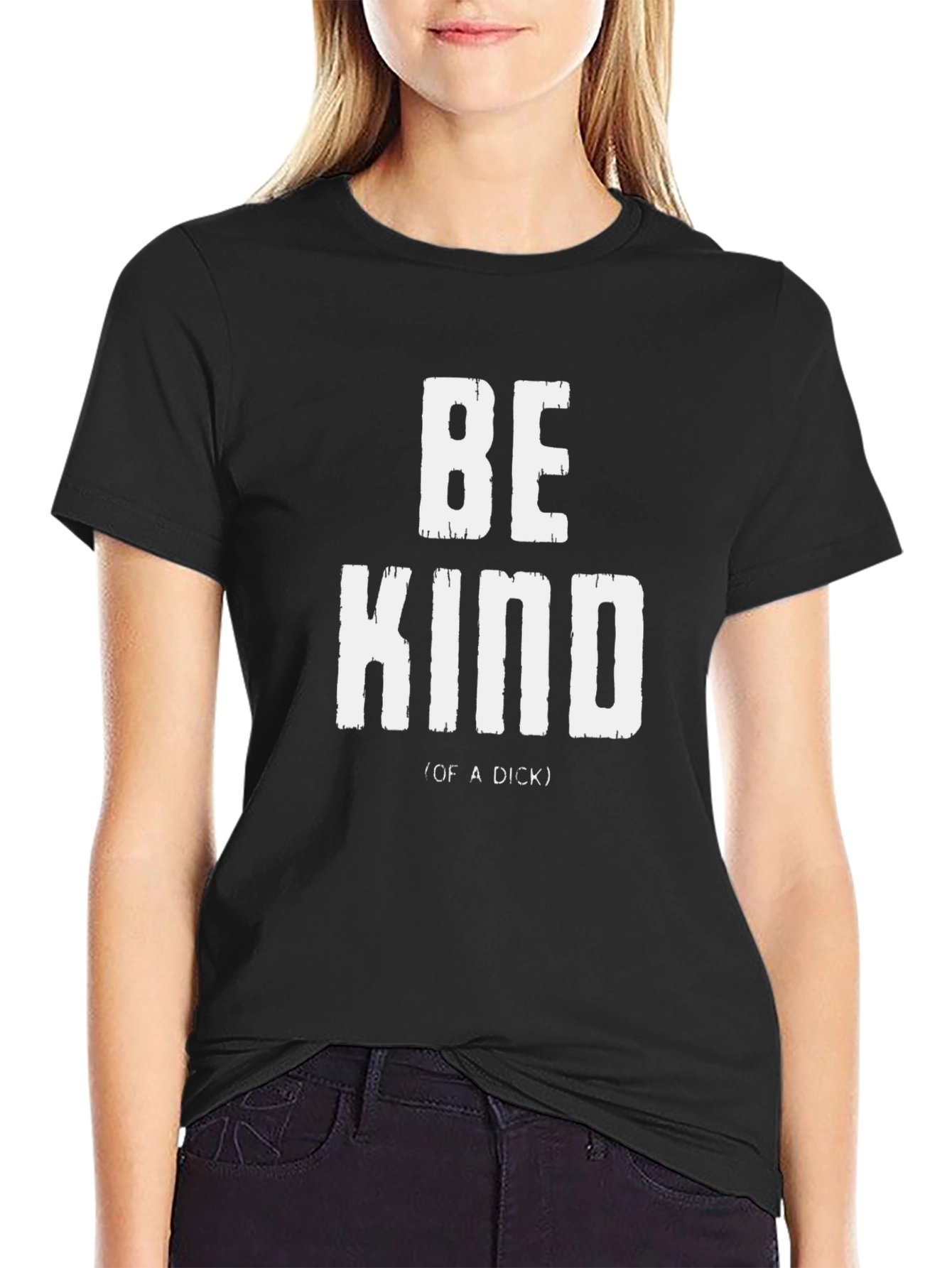 Be Kind (of a Dick) Graphic T-Shirt
