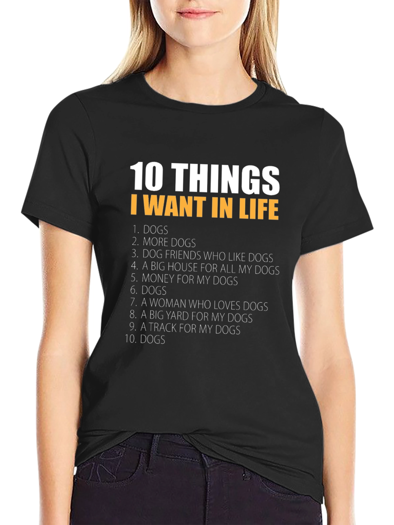 10 Things I Want In Life Dogs T-Shirt
