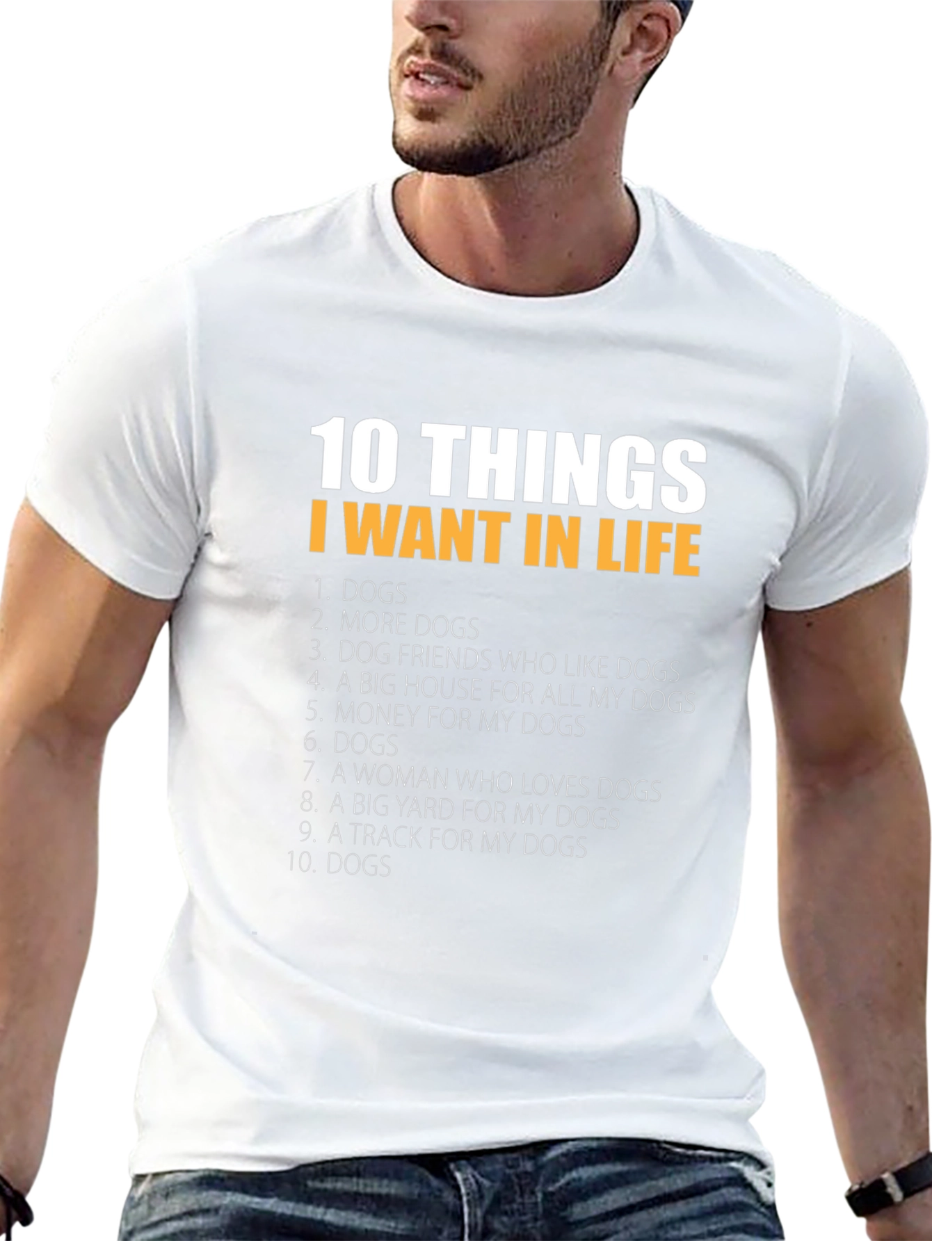 10 Things I Want In Life Dogs T-Shirt