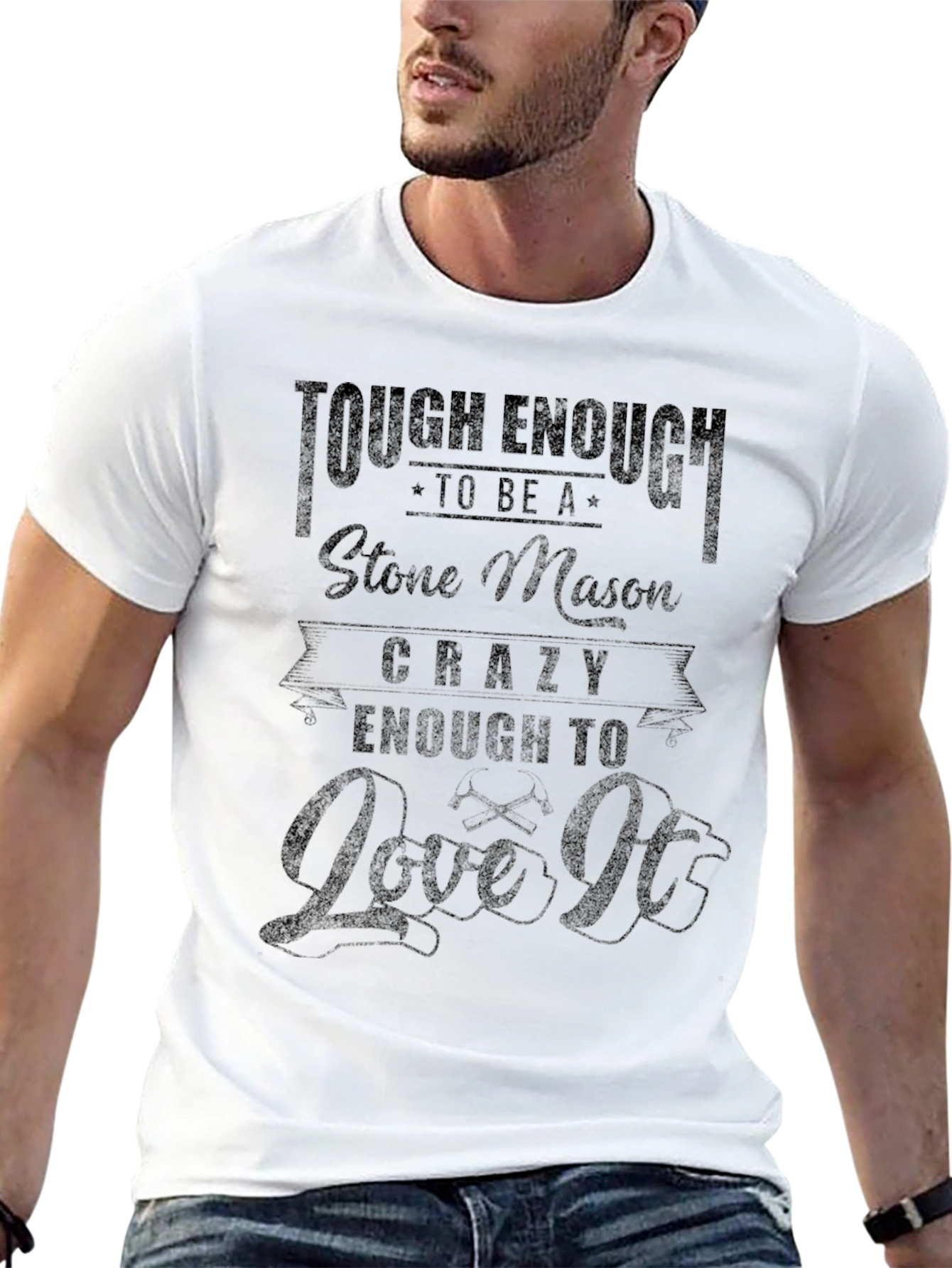 Stone Mason T-Shirt: Tough Enough & Crazy Enough
