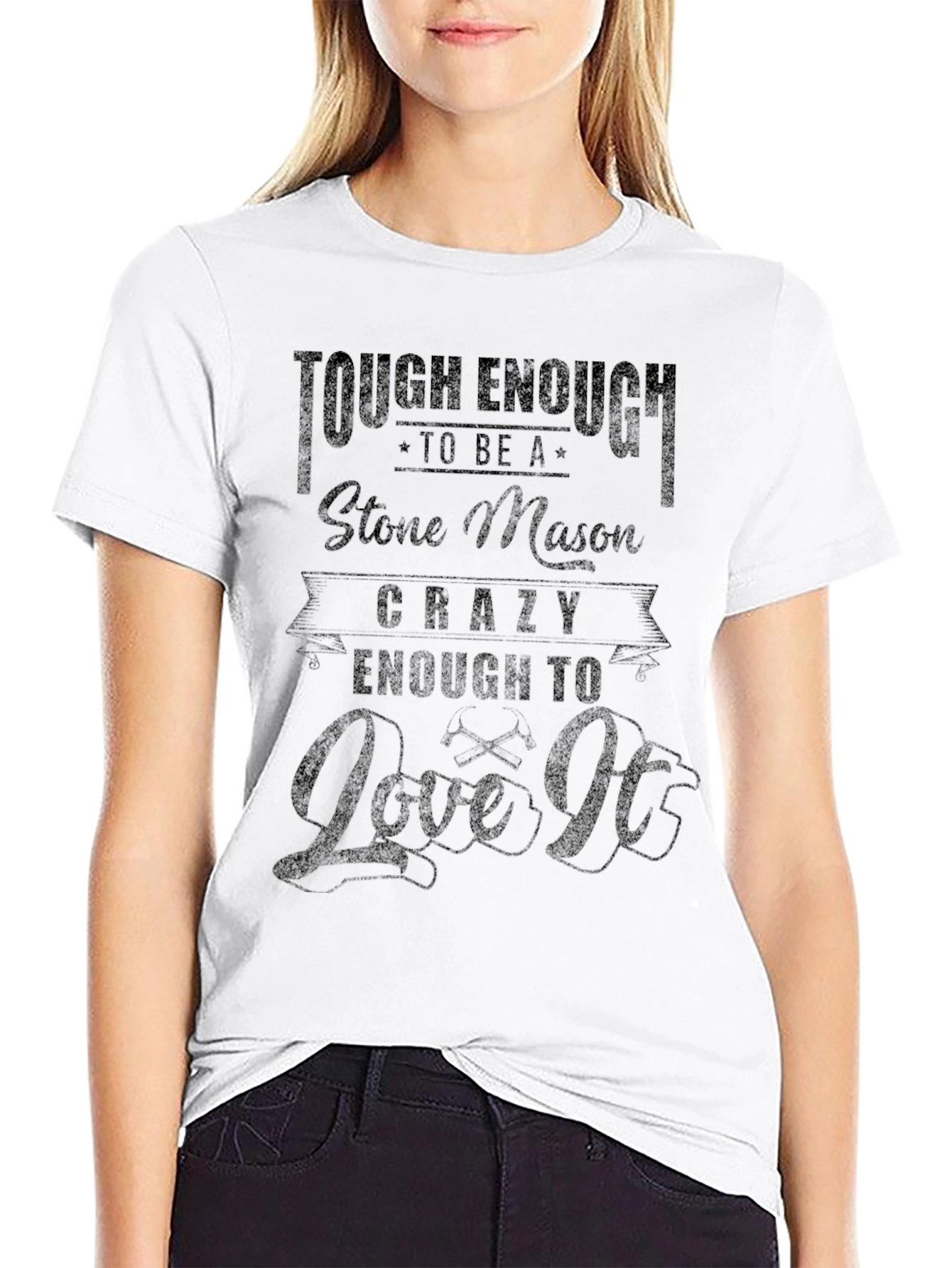 Stone Mason T-Shirt: Tough Enough & Crazy Enough