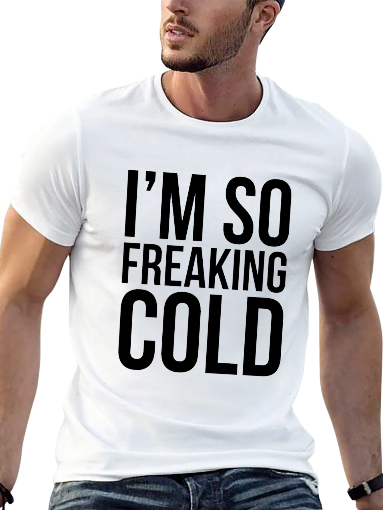 Im So Freaking Cold Graphic Tee - Unisex