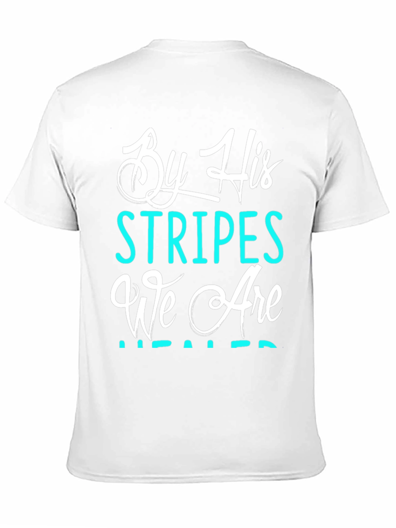 By His Stripes T-Shirt - Christian Graphic Tee