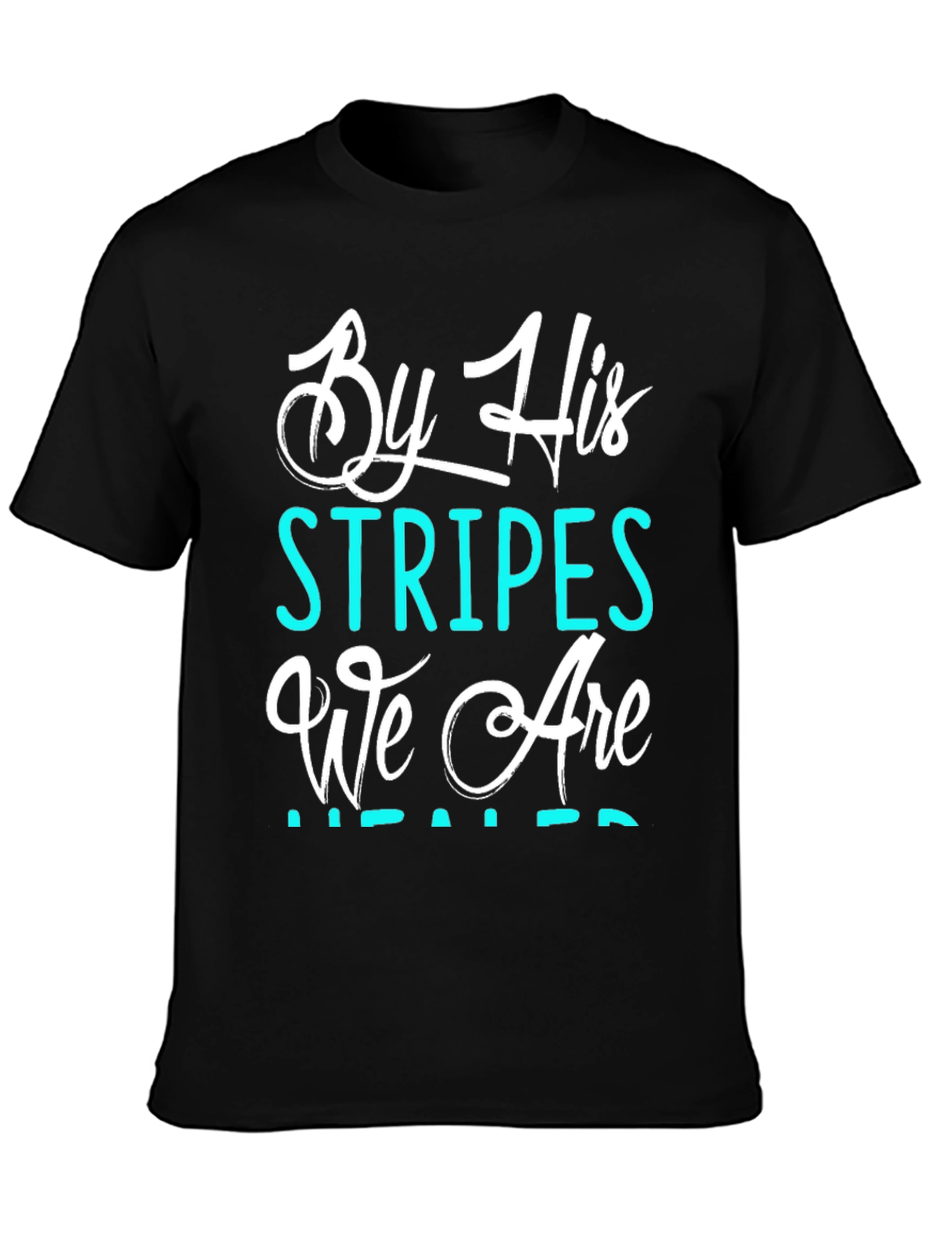 By His Stripes T-Shirt - Christian Graphic Tee