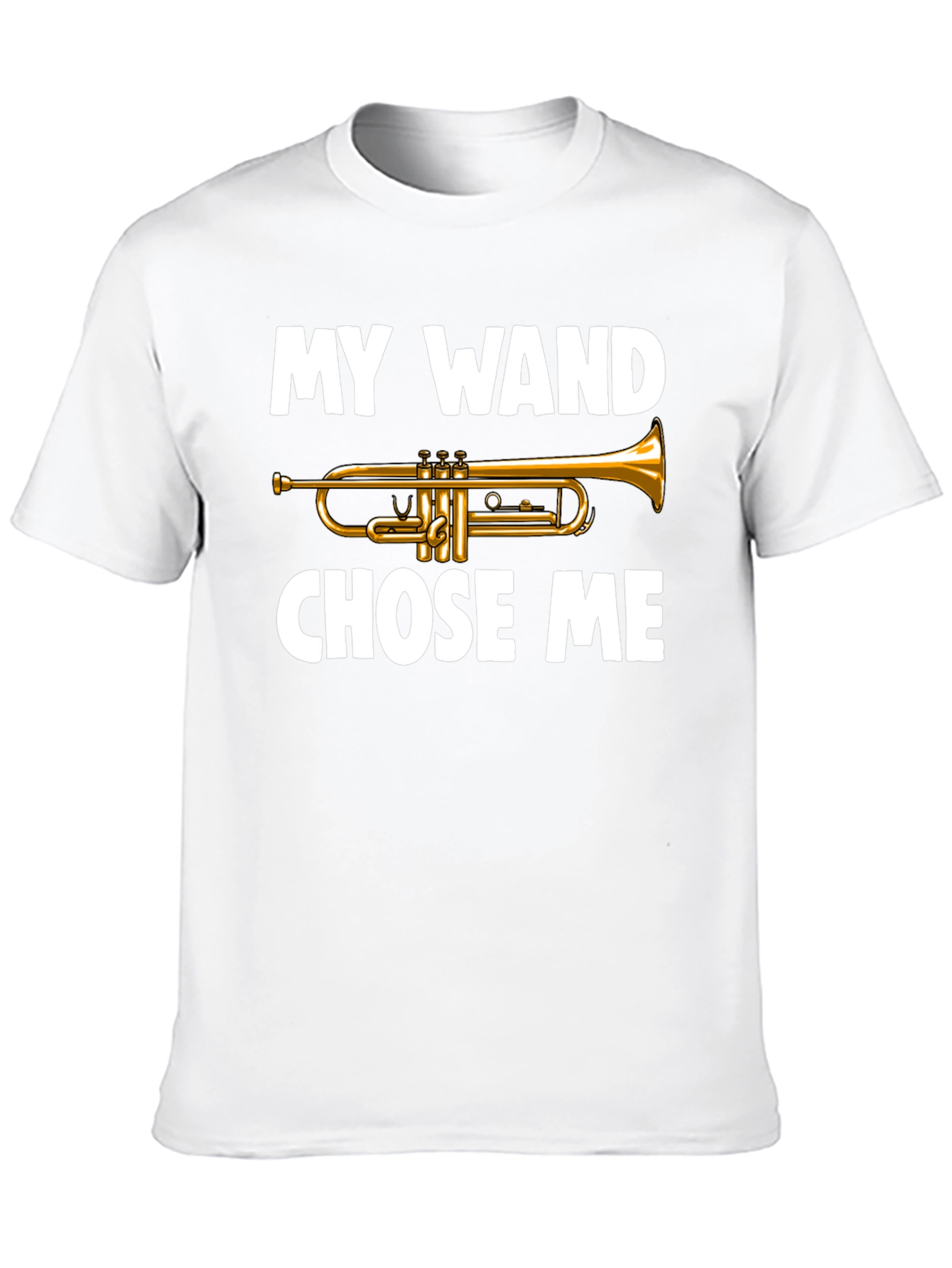My Wand Chose Me Trumpet T-Shirt