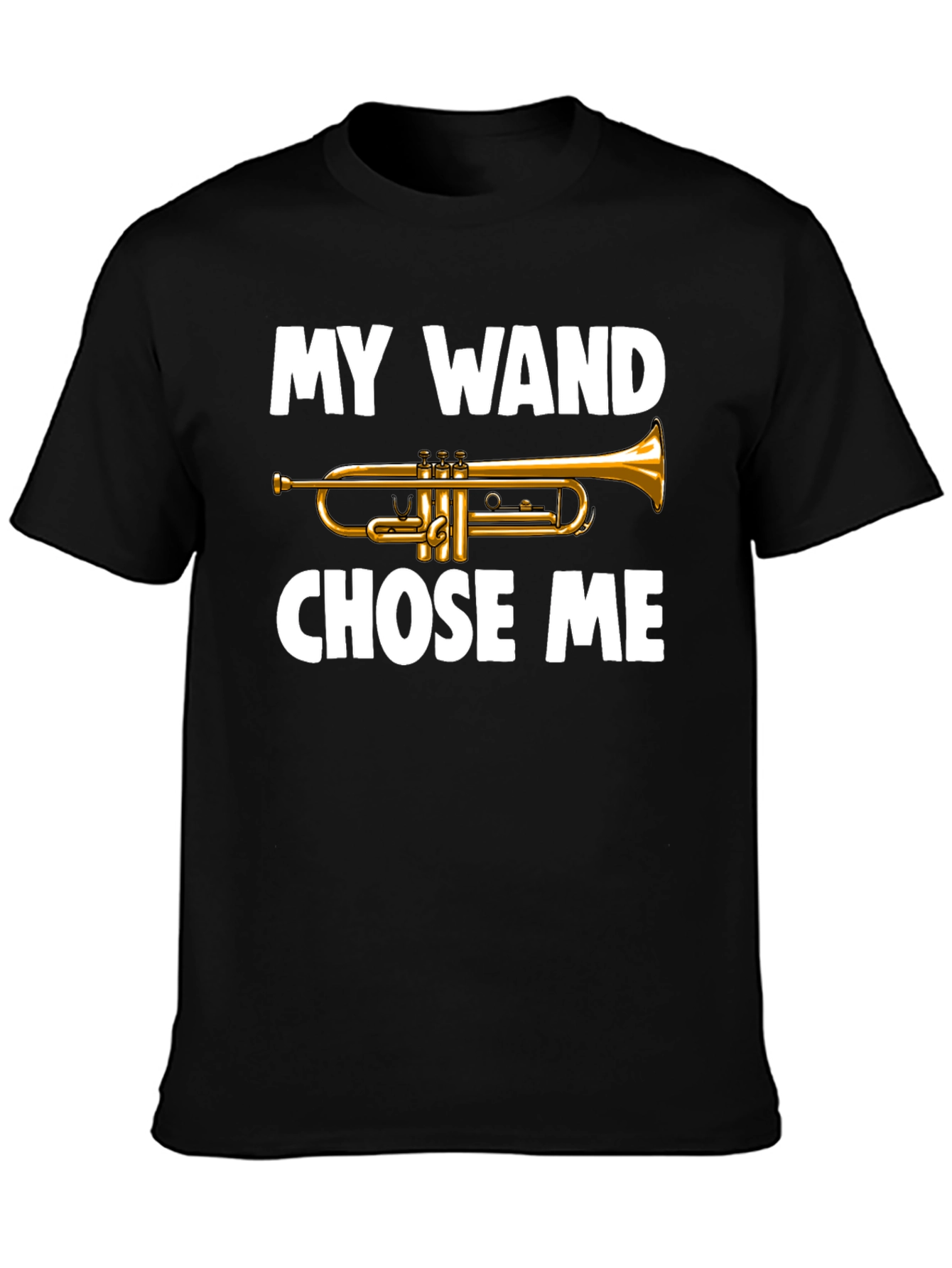 My Wand Chose Me Trumpet T-Shirt