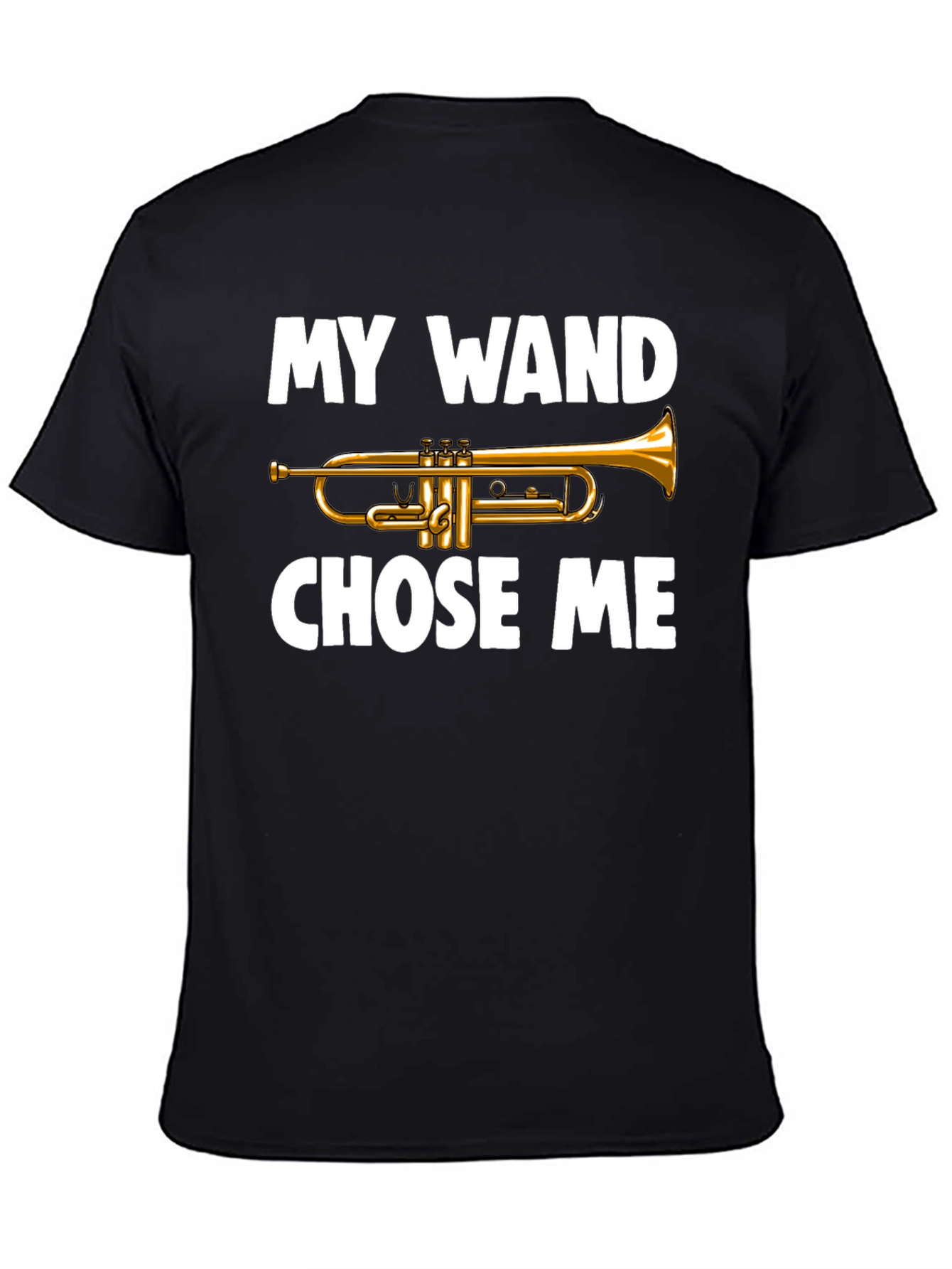 My Wand Chose Me Trumpet T-Shirt