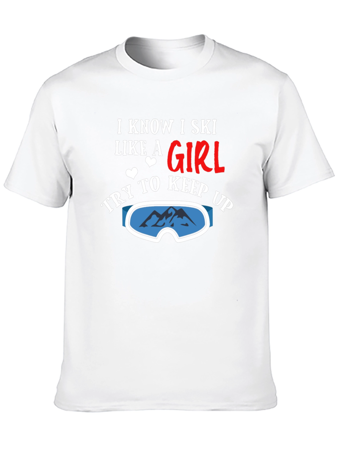 I Know I Ski Like a Girl T-Shirt