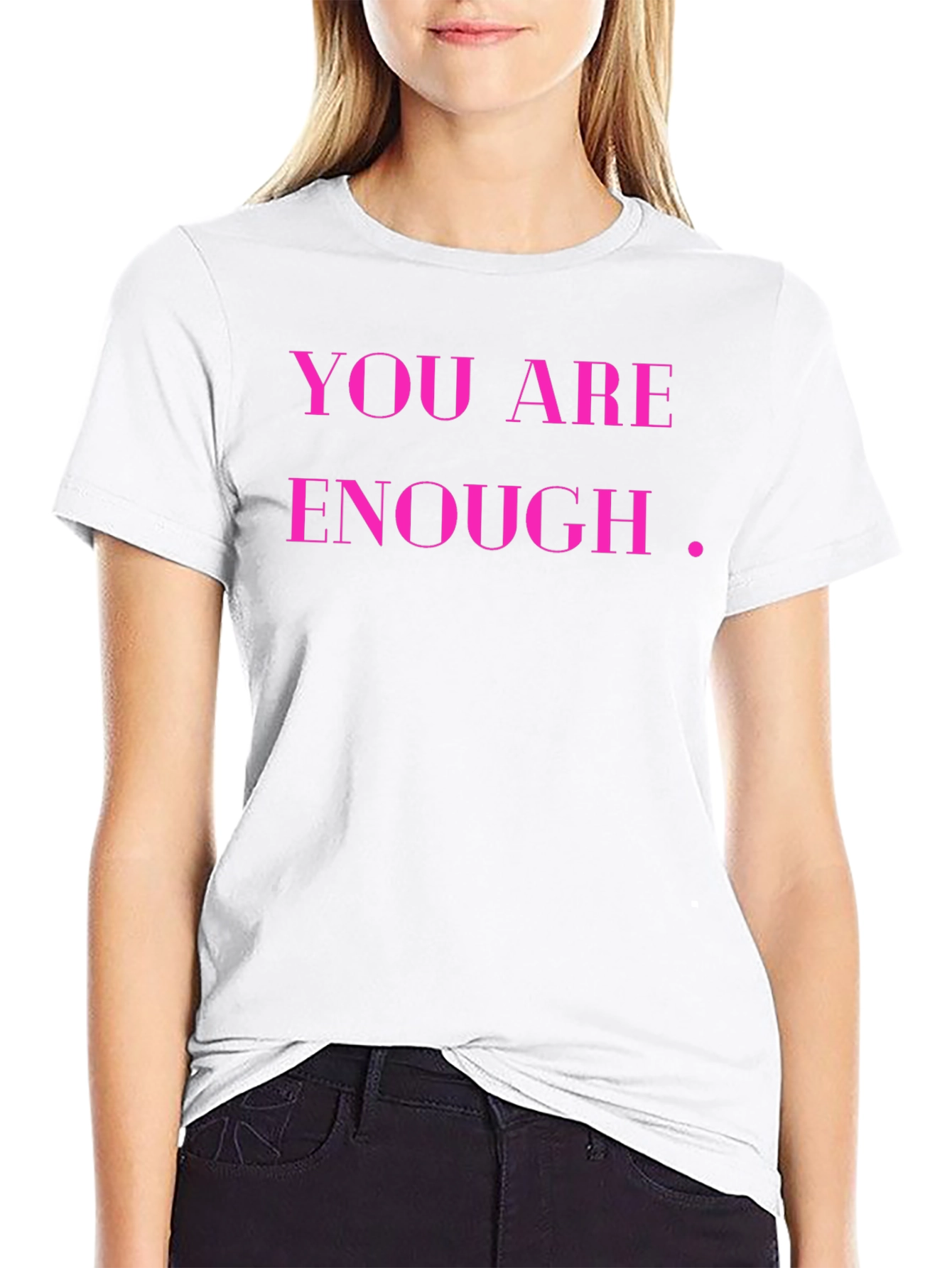 You Are Enough T-Shirt - Inspirational Black Tee