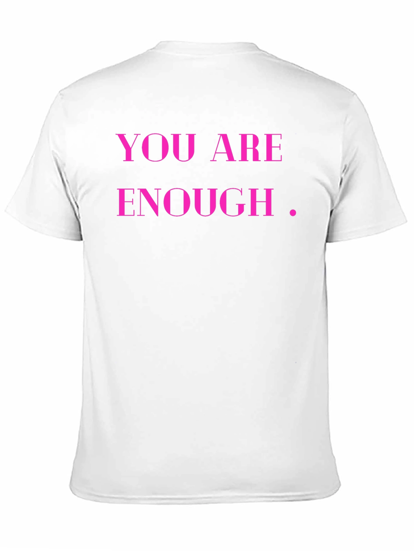 You Are Enough T-Shirt - Inspirational Black Tee