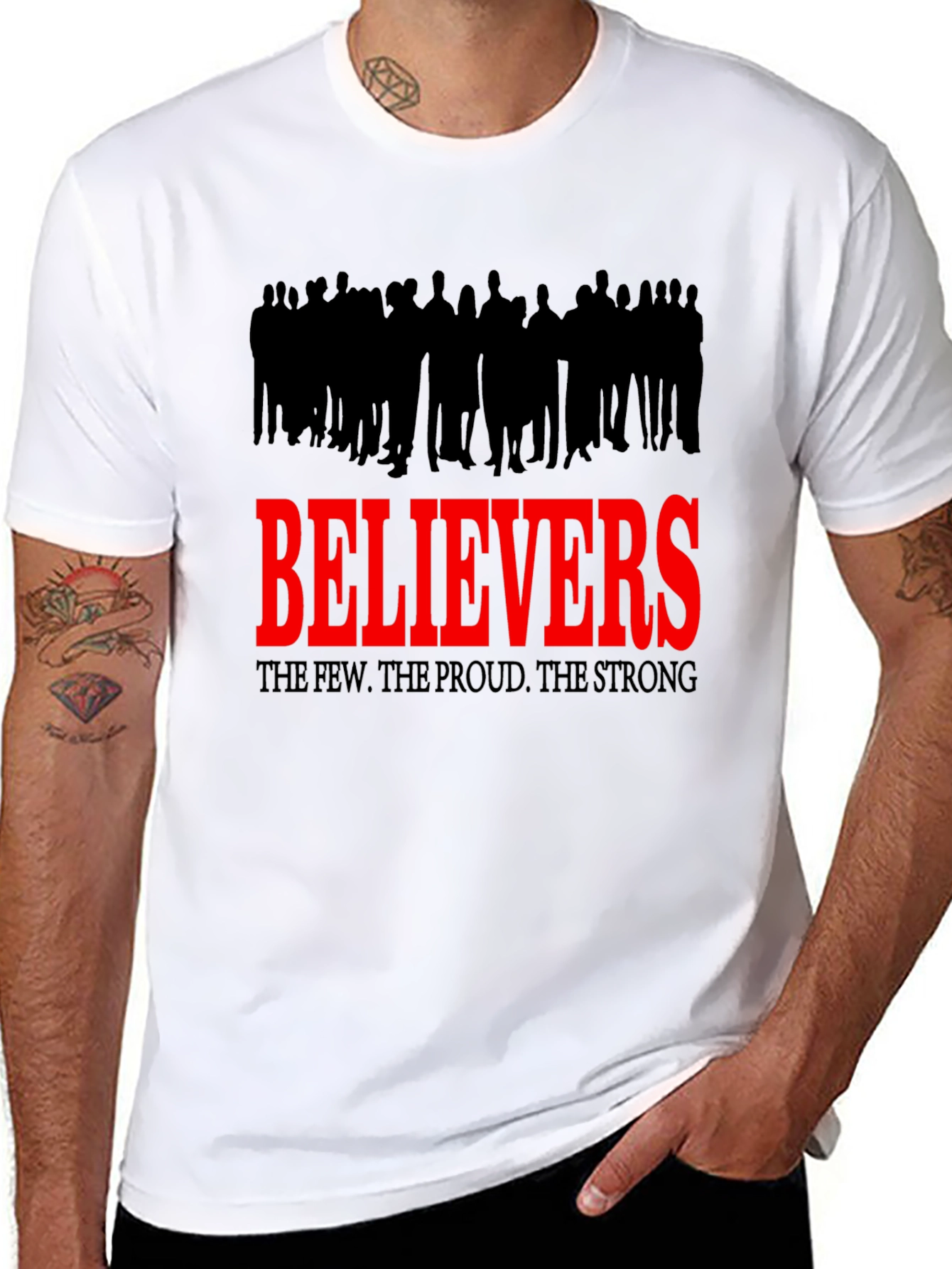 Believers T-Shirt - The Few The Proud The Strong