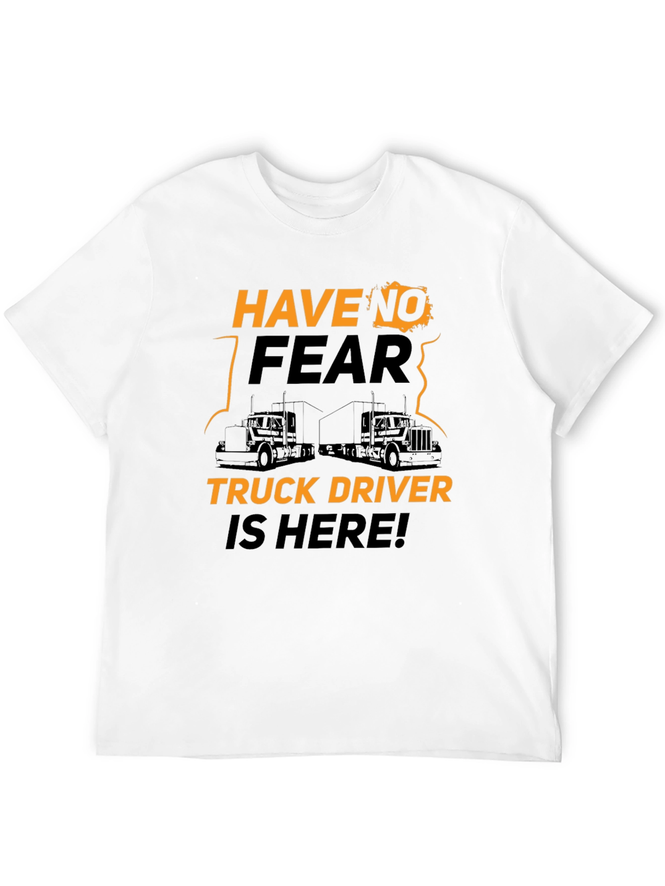 Have No Fear Truck Driver T-Shirt