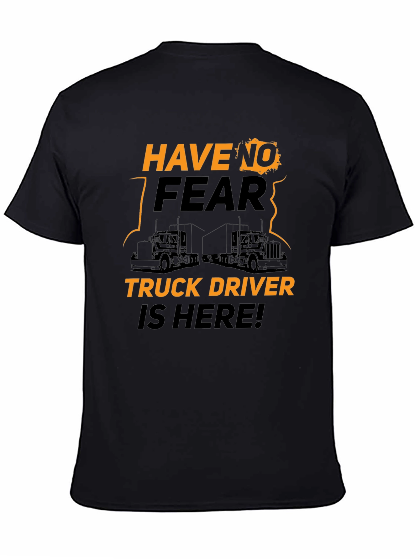 Have No Fear Truck Driver T-Shirt