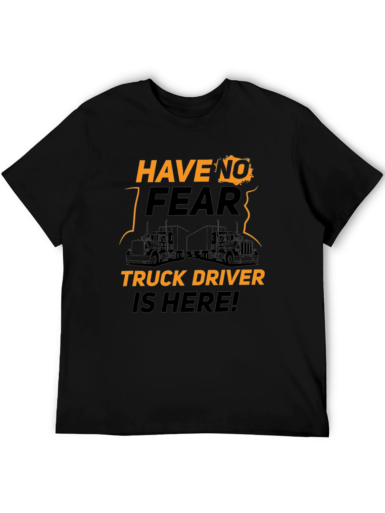 Have No Fear Truck Driver T-Shirt