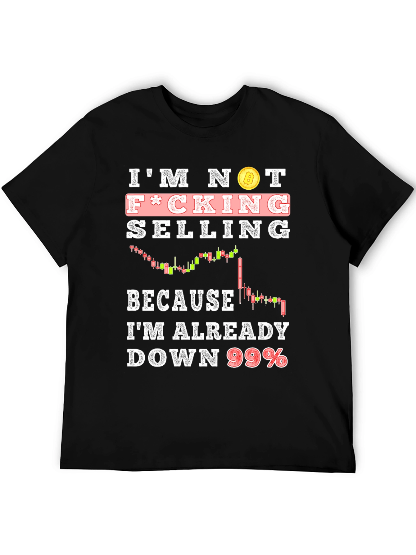 Bitcoin Down 99% Funny T-Shirt