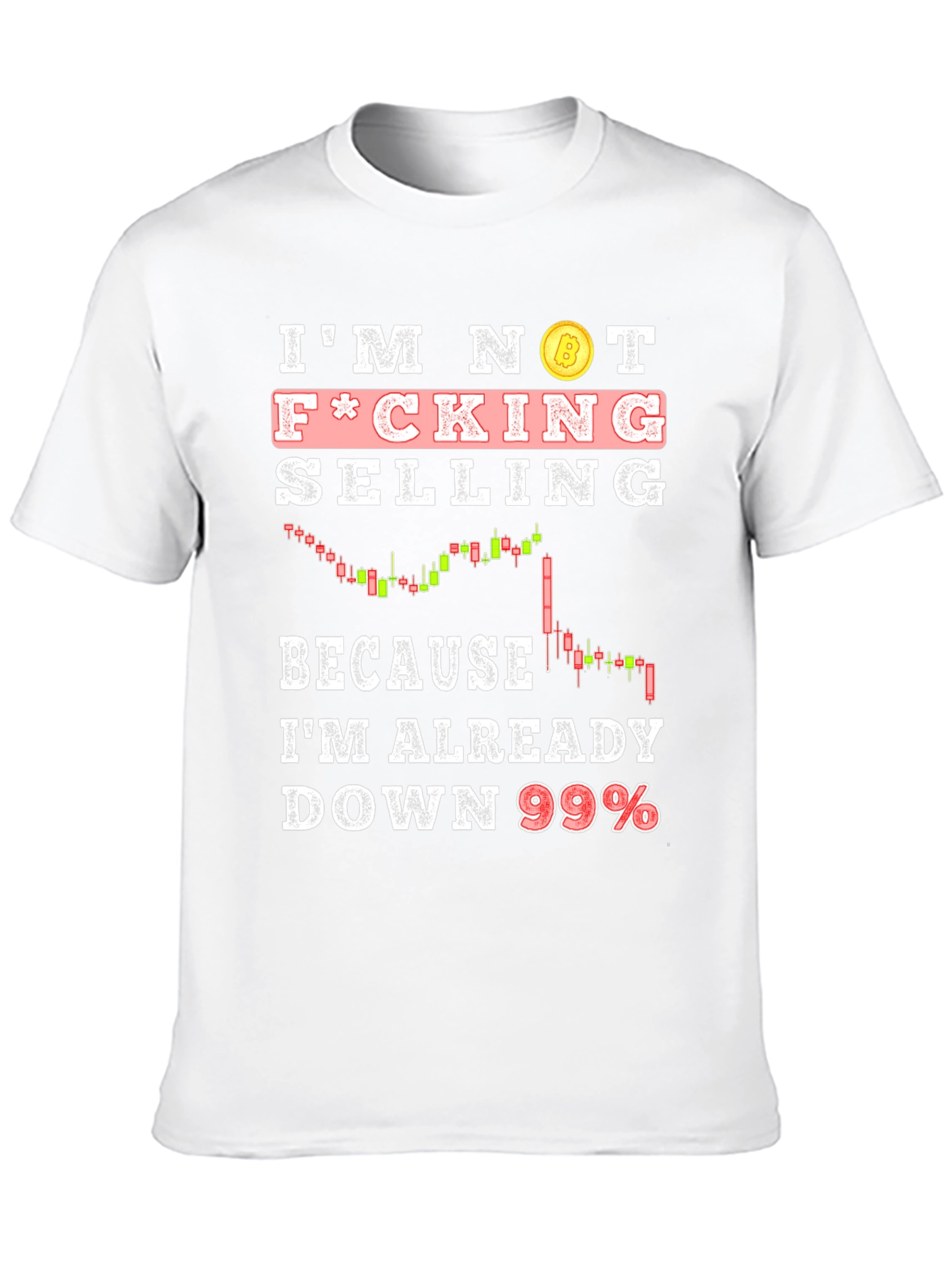 Bitcoin Down 99% Funny T-Shirt