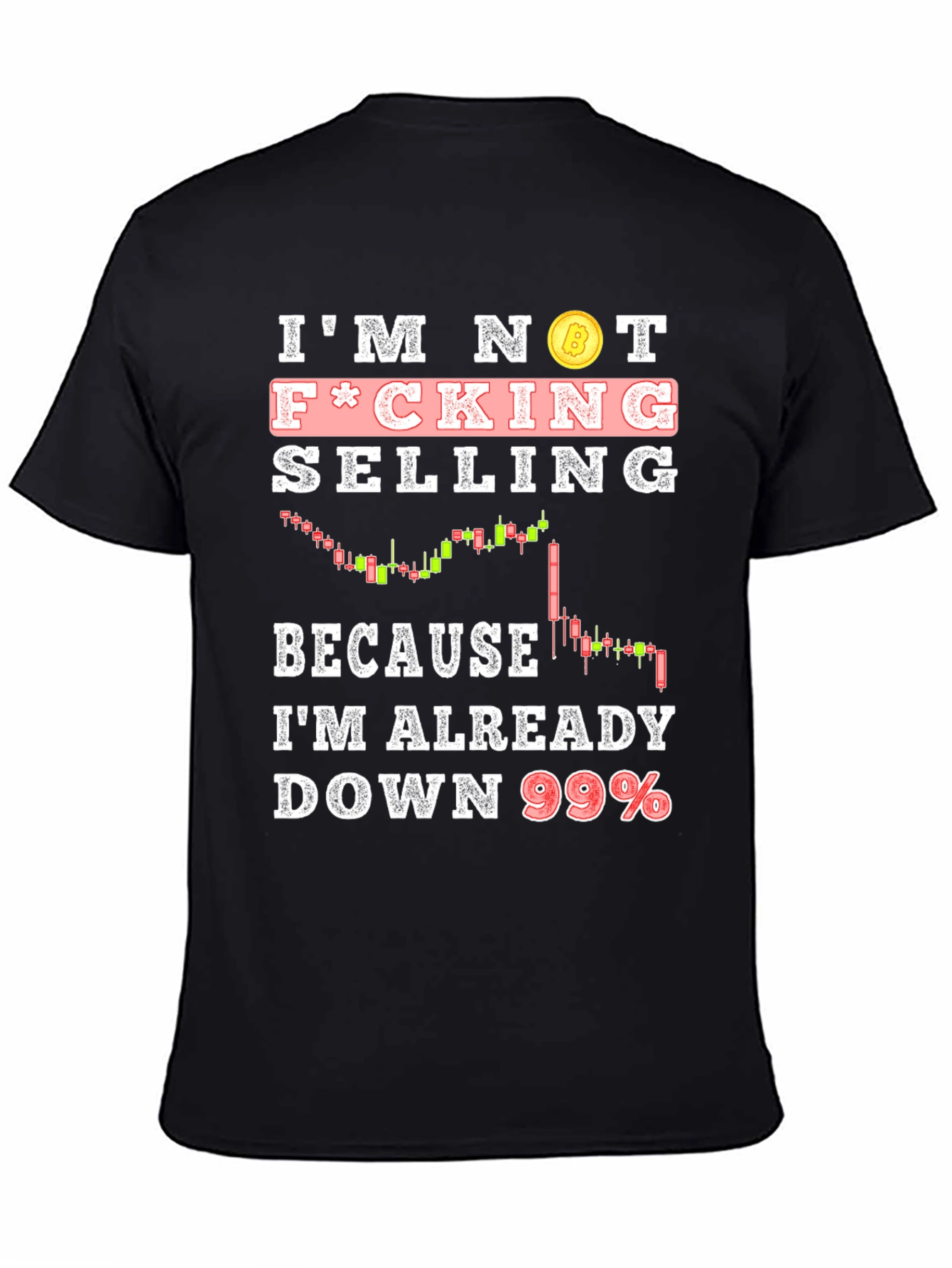 Bitcoin Down 99% Funny T-Shirt