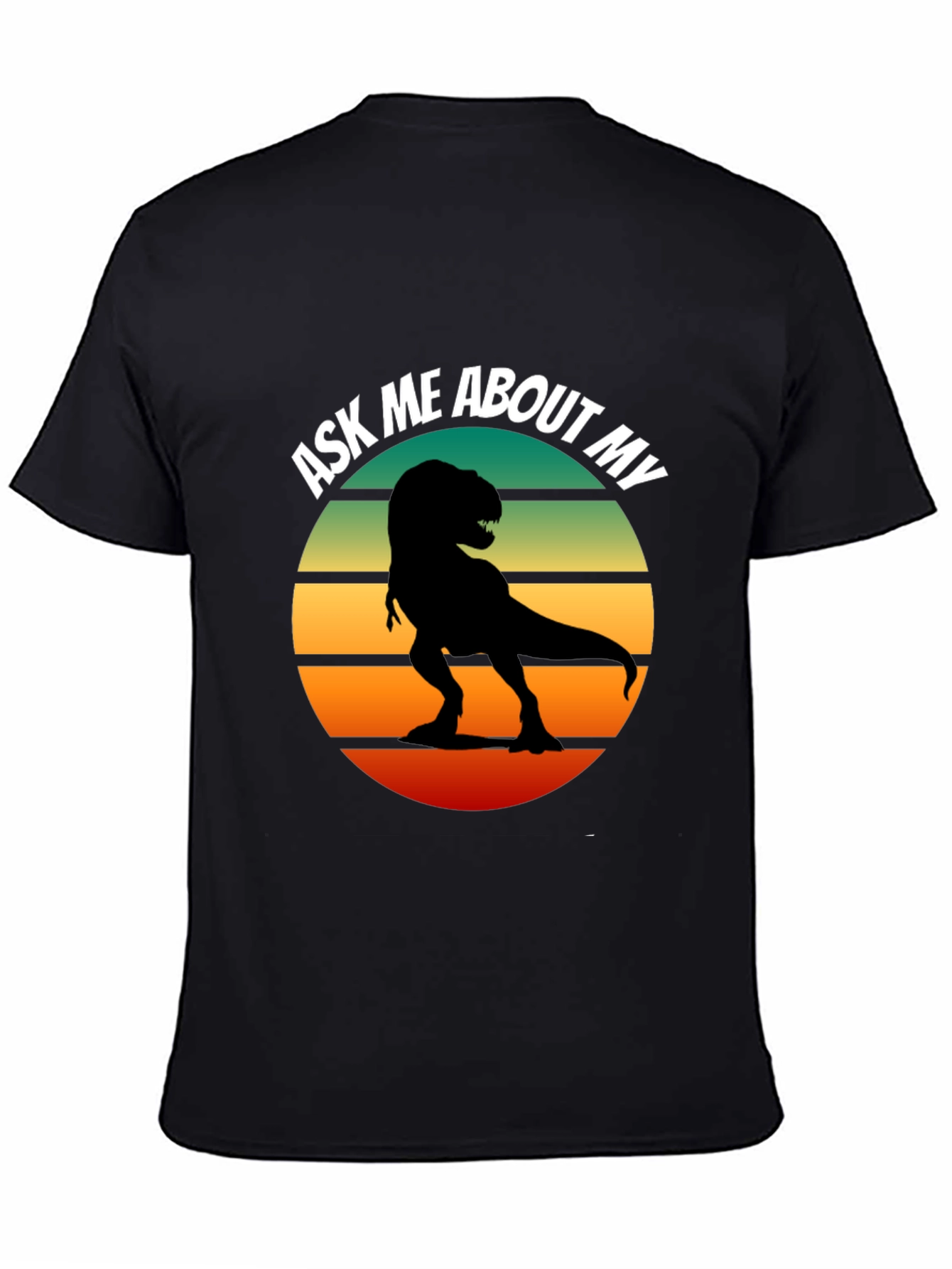 Ask Me About My T-Rex Graphic T-Shirt