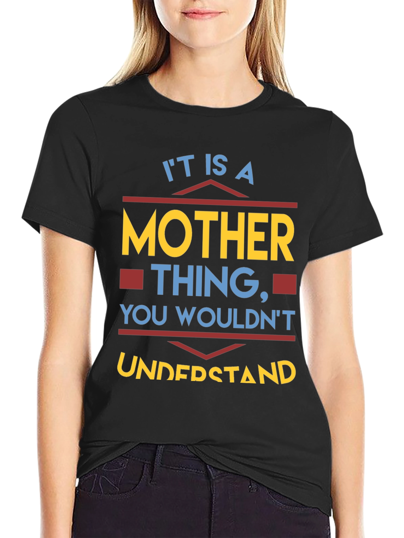 Mother Thing T-Shirt - You Wouldnt Understand Tee