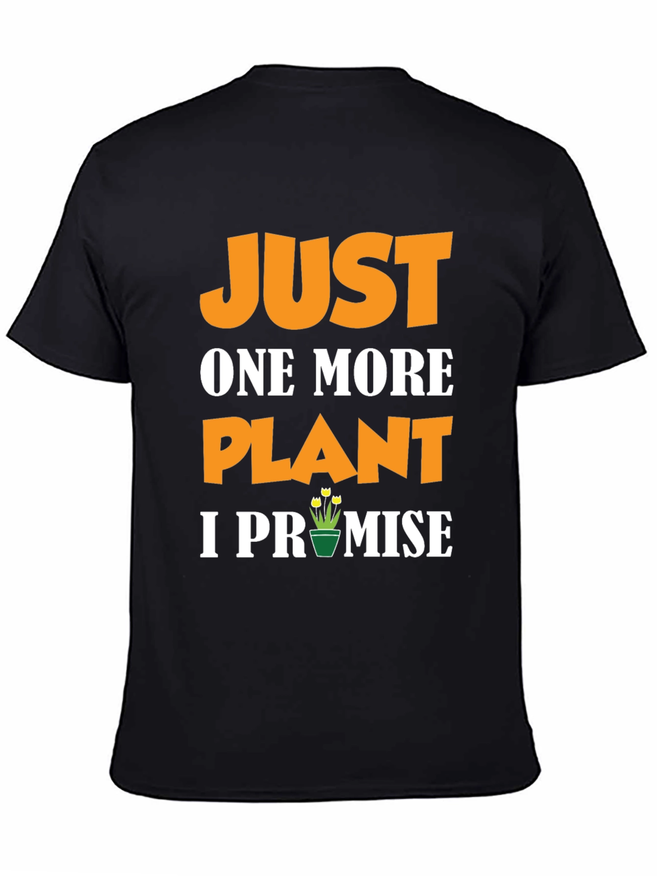 Just One More Plant T-Shirt - Gardener Tee