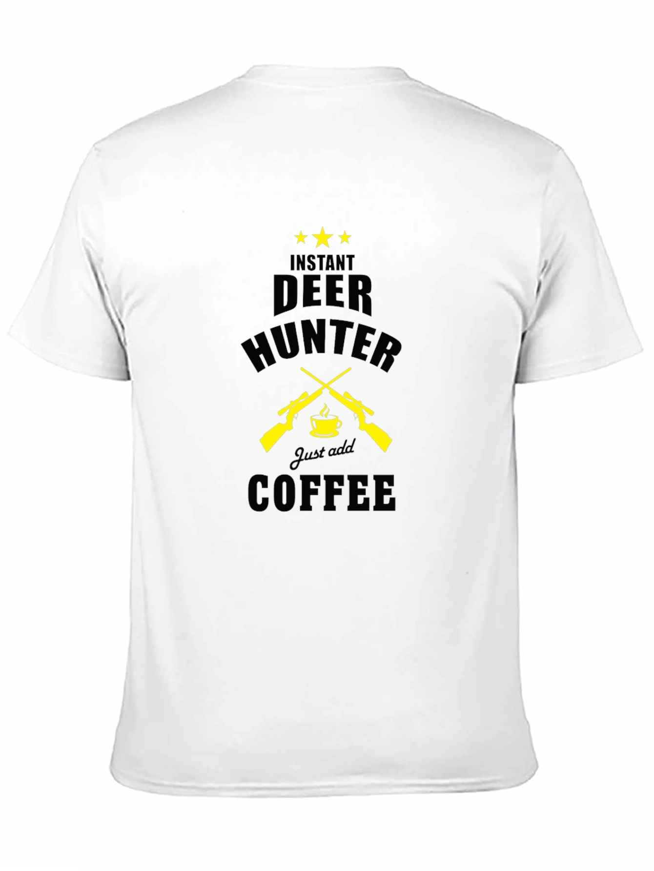 Instant Deer Hunter Just Add Coffee Black T-Shirt