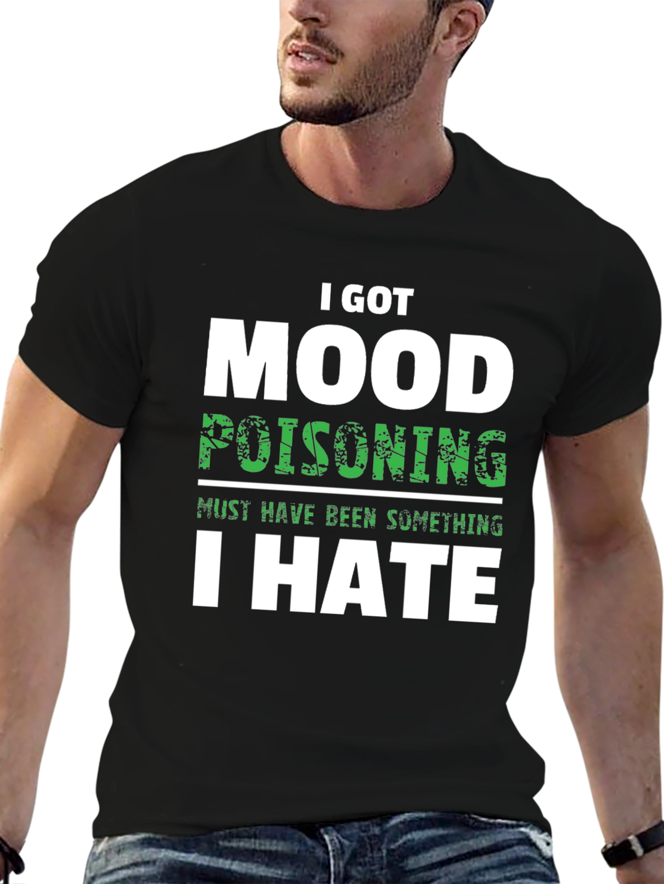 I Got Mood Poisoning T-Shirt Funny Sarcastic Graphic Tee