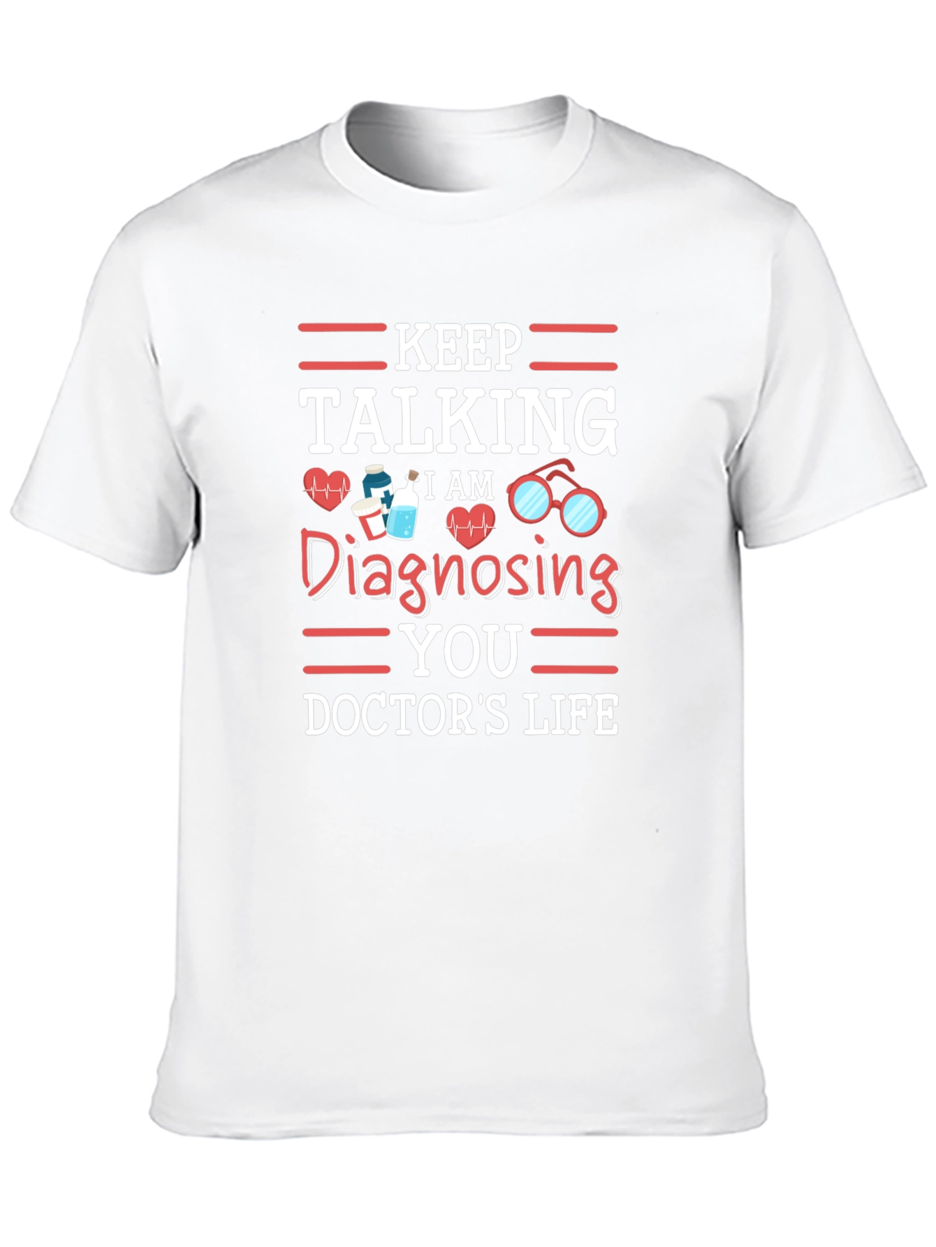 Keep Talking Doctors Life Tee