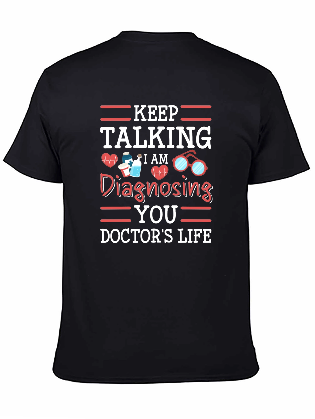 Keep Talking Doctors Life Tee