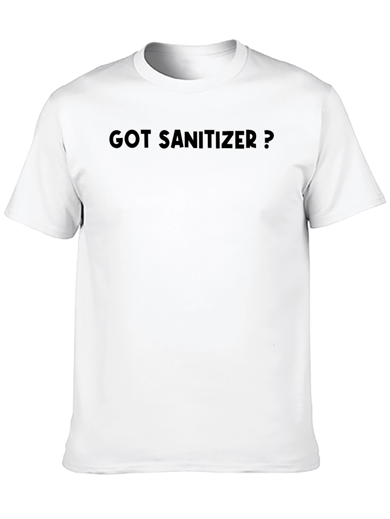 Got Sanitizer? Novelty T-Shirt