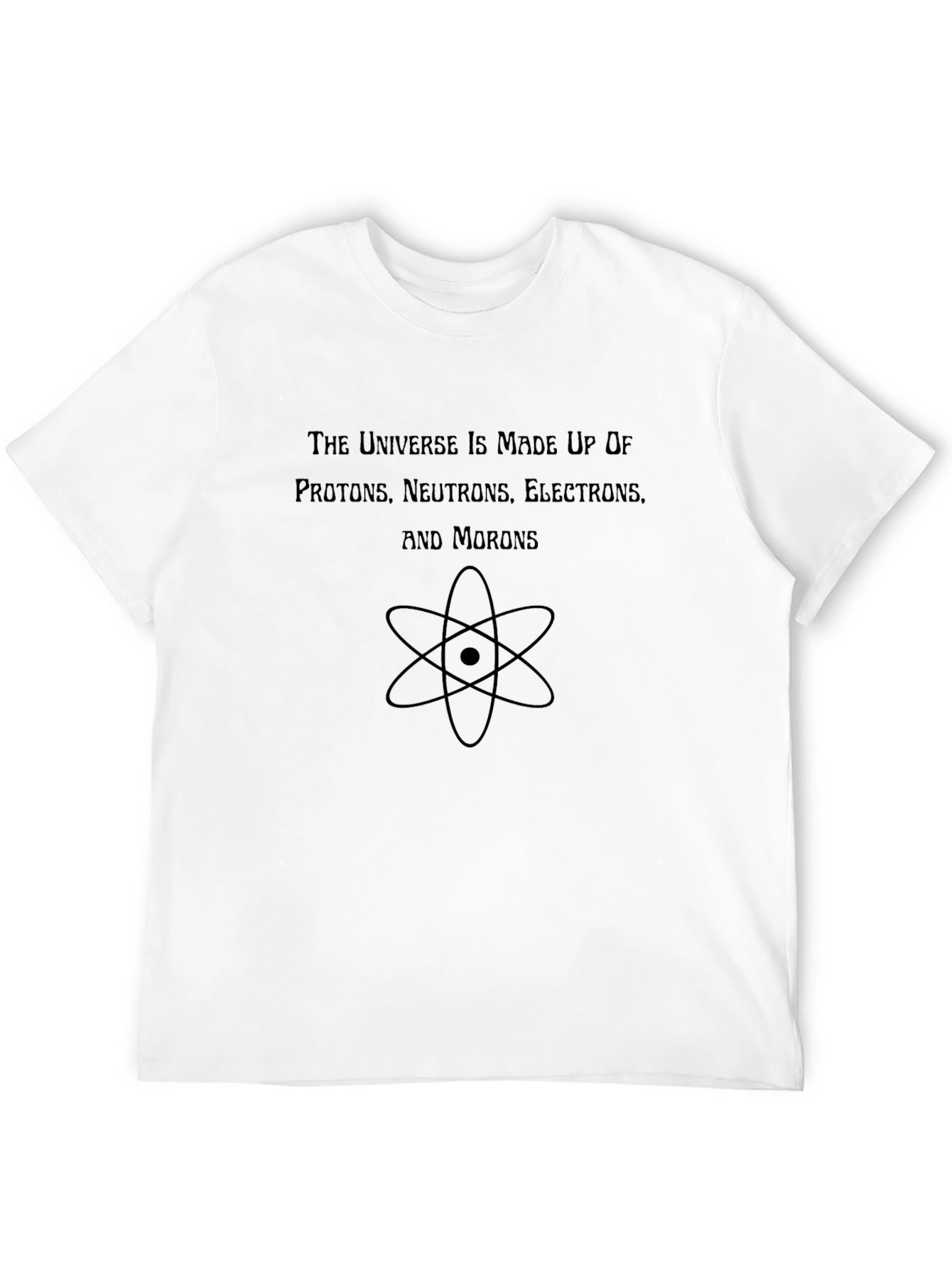 The Universe Made of Funny T-Shirt