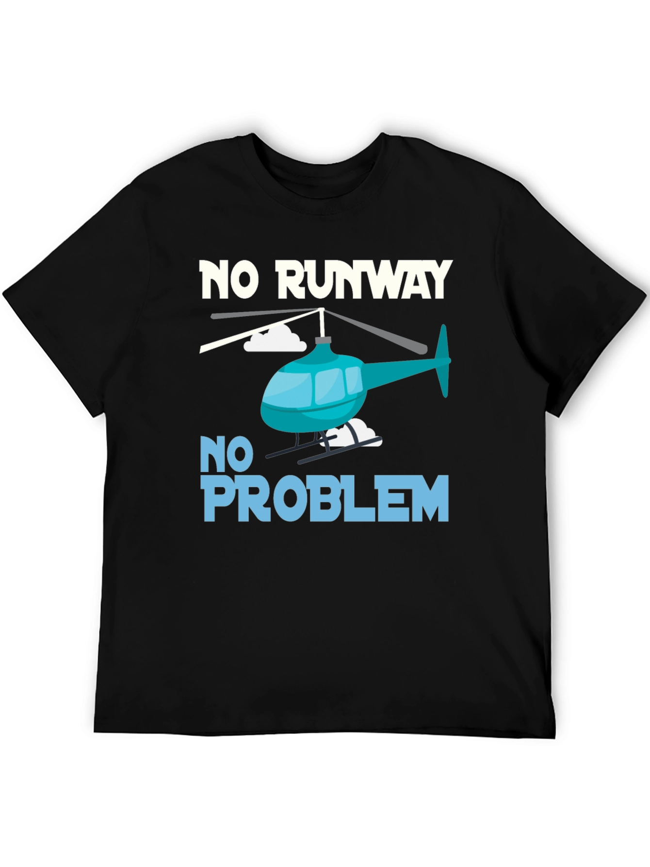 No Runway No Problem Helicopter Graphic T-Shirt