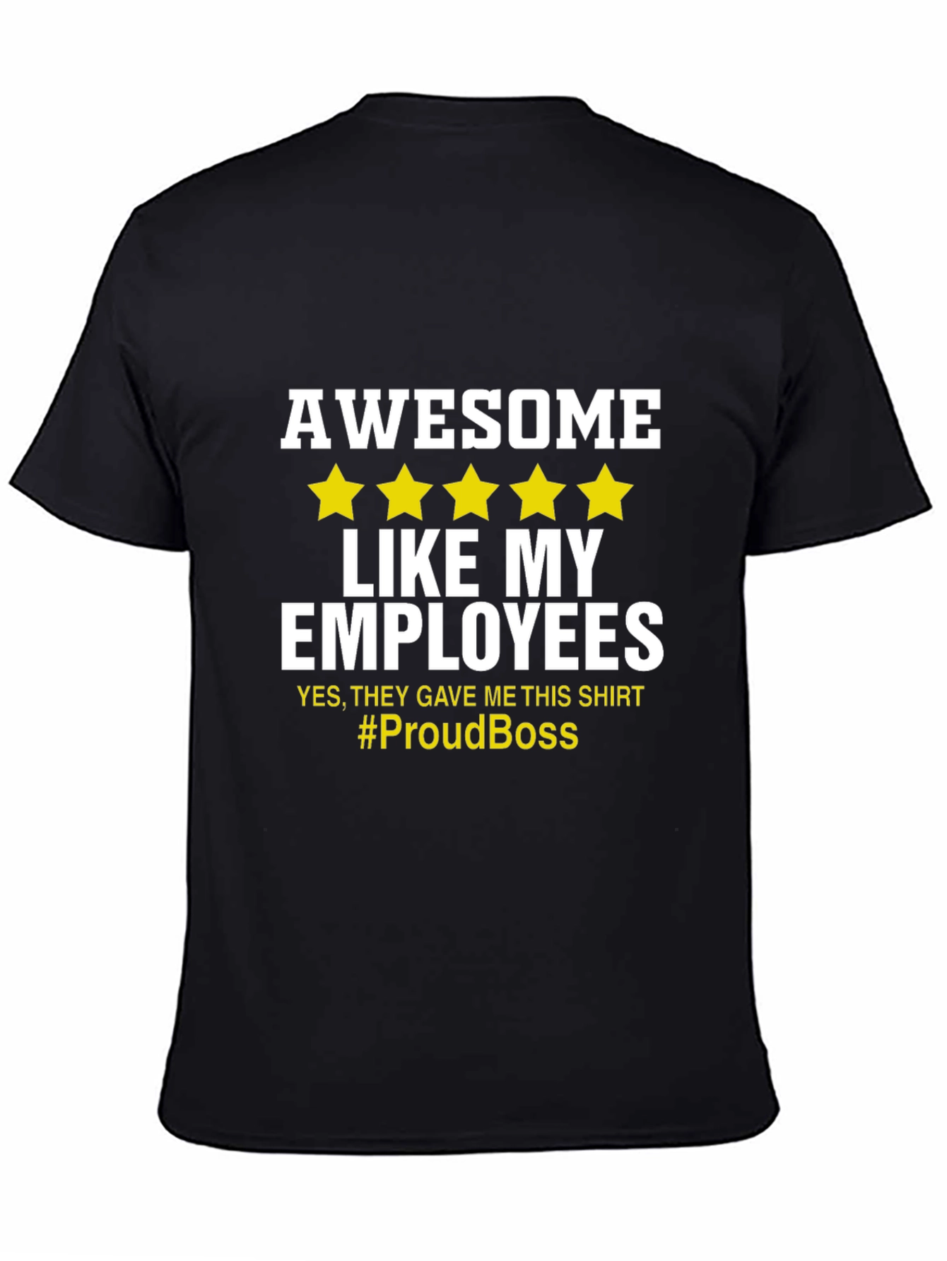 Awesome Like My Employees T-Shirt - Proud Boss Tee