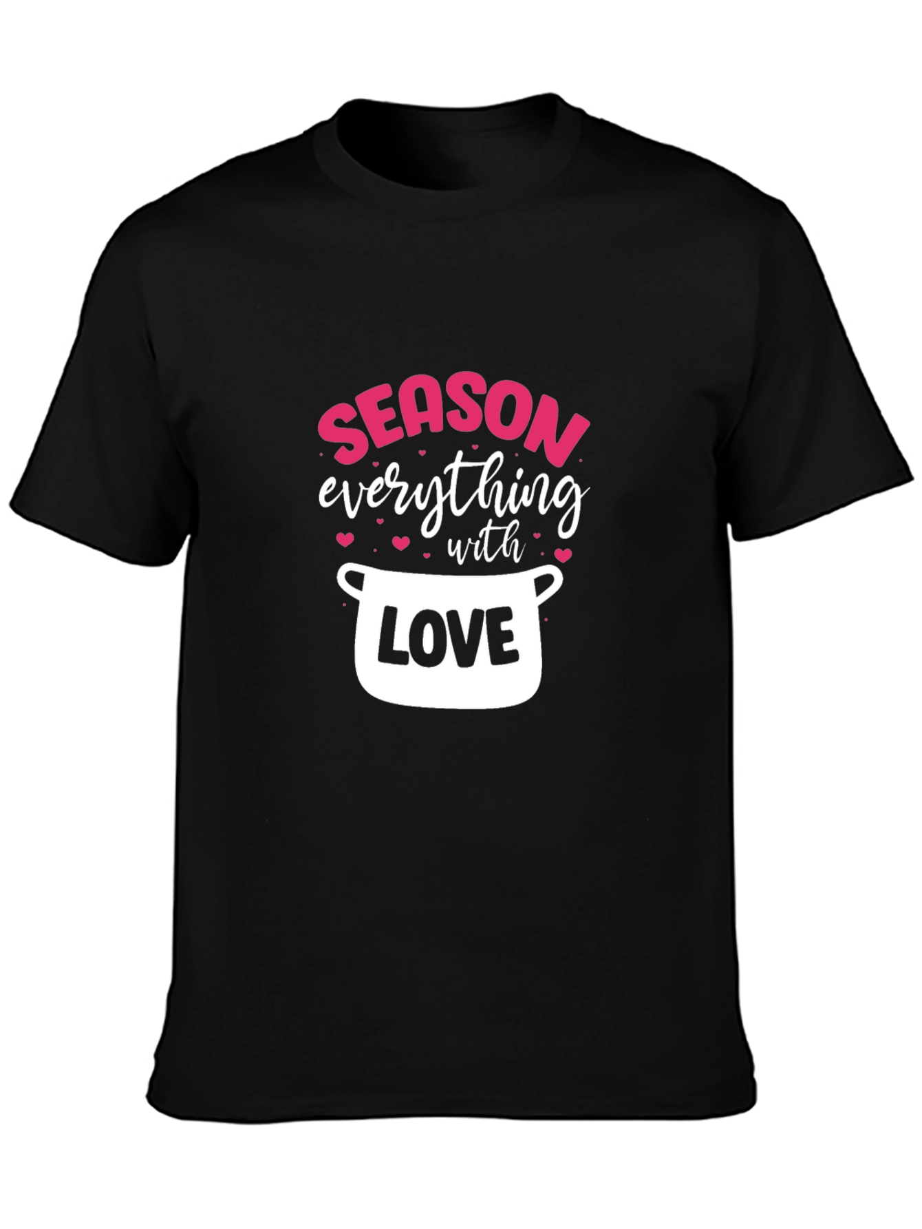 Season Everything With Love - Black T-Shirt