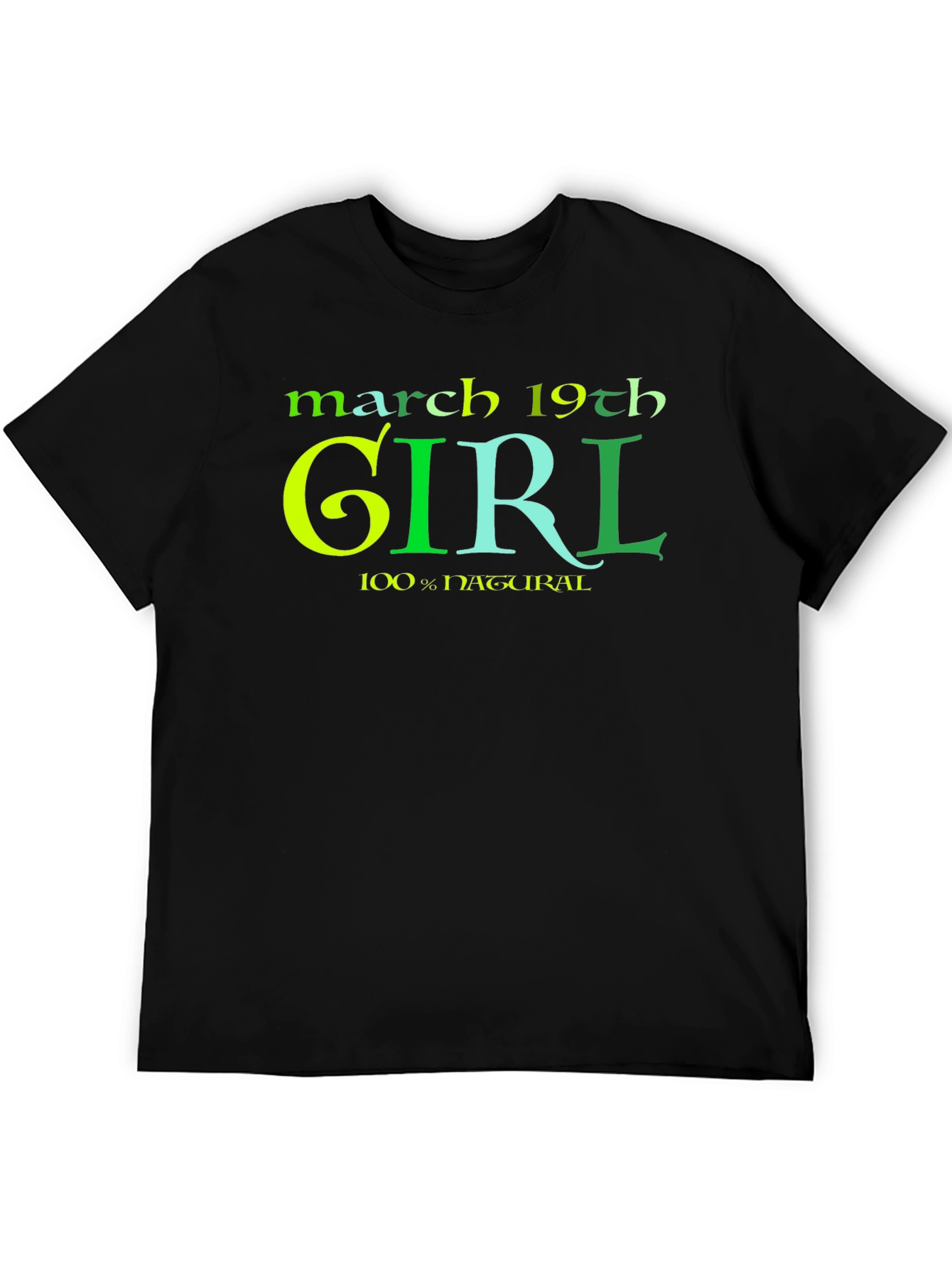 March 19th Girl 100% Natural Black T-Shirt