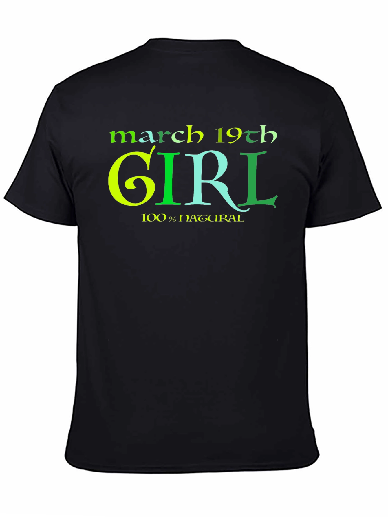 March 19th Girl 100% Natural Black T-Shirt
