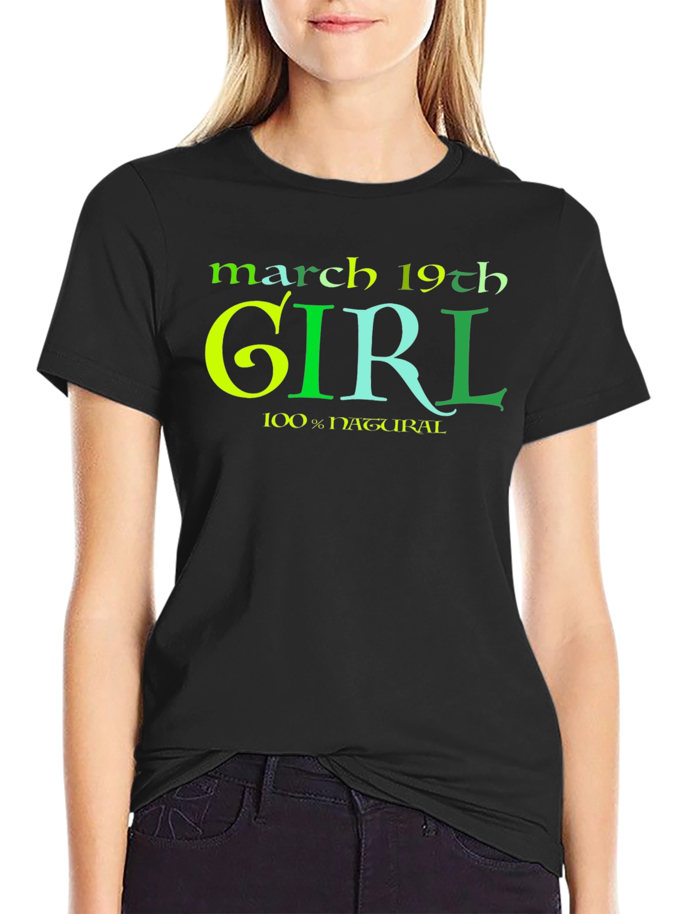 March 19th Girl 100% Natural Black T-Shirt