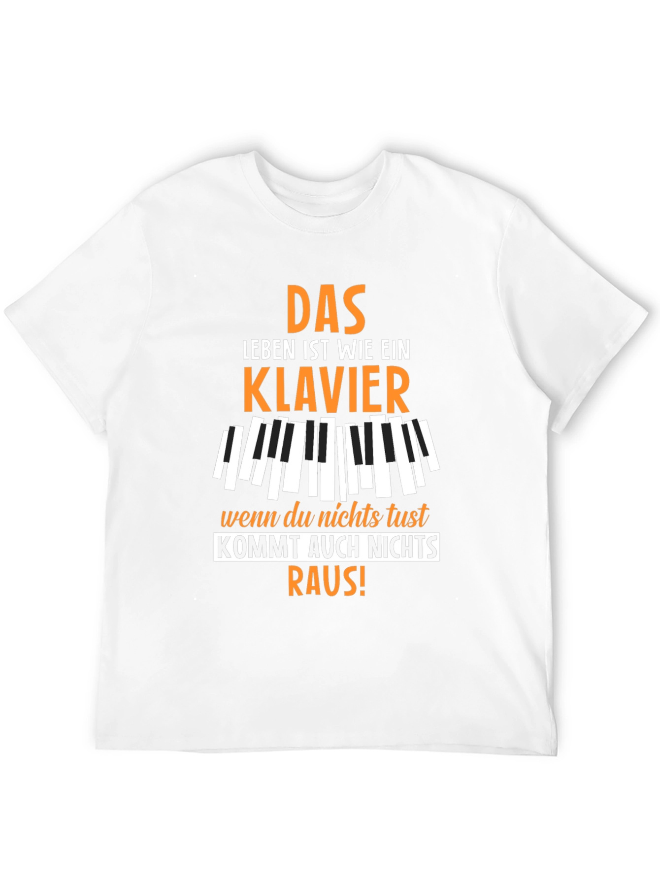 Life is a Piano T-Shirt - German Quote