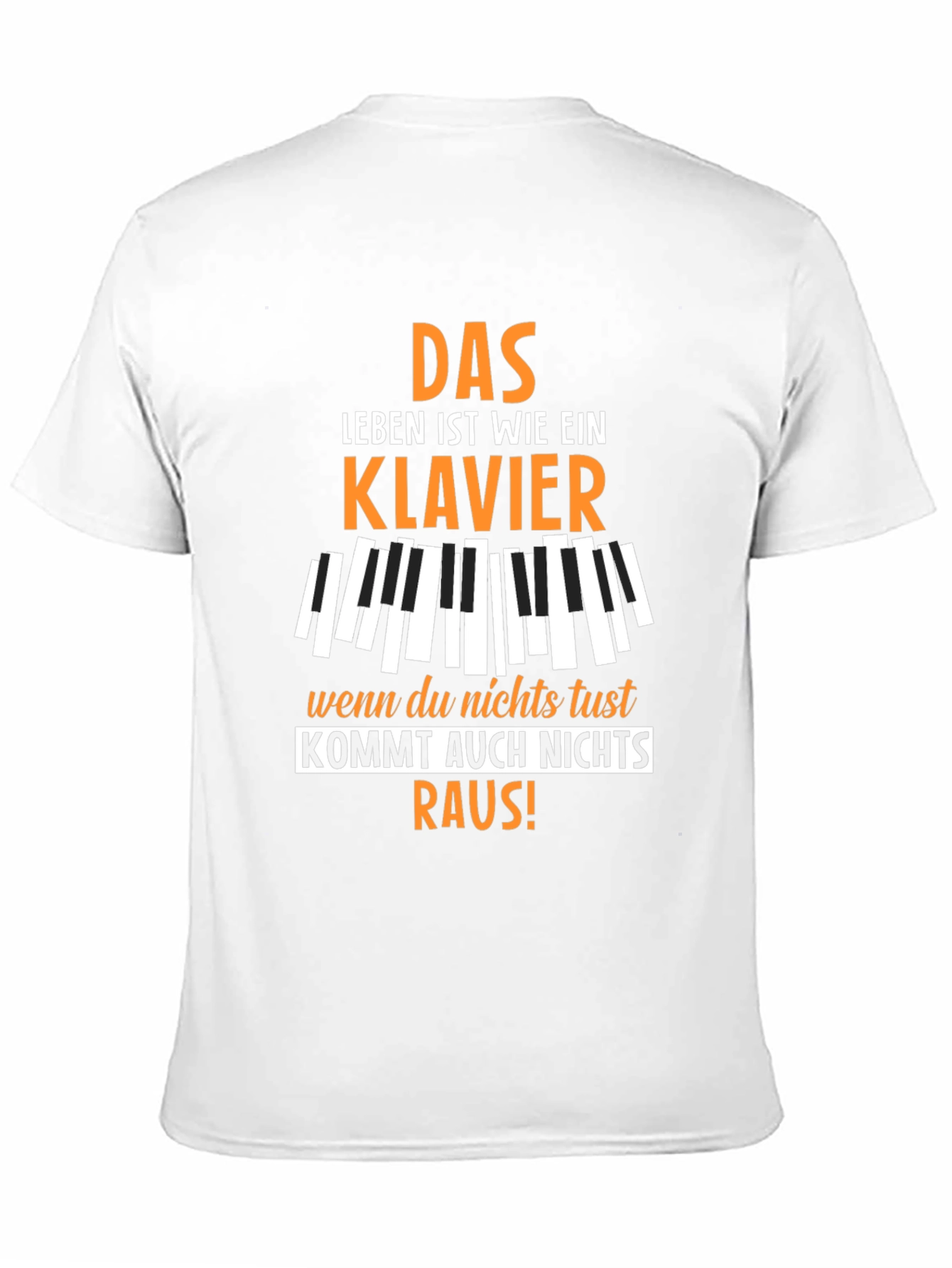 Life is a Piano T-Shirt - German Quote