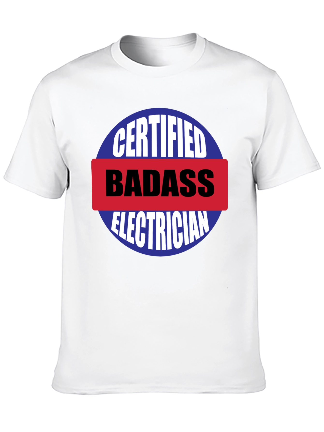 Certified Badass Electrician T-Shirt