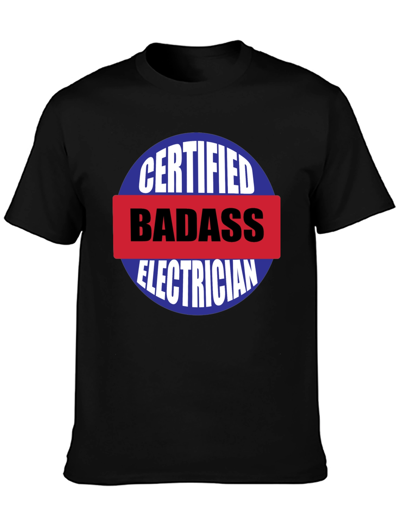 Certified Badass Electrician T-Shirt