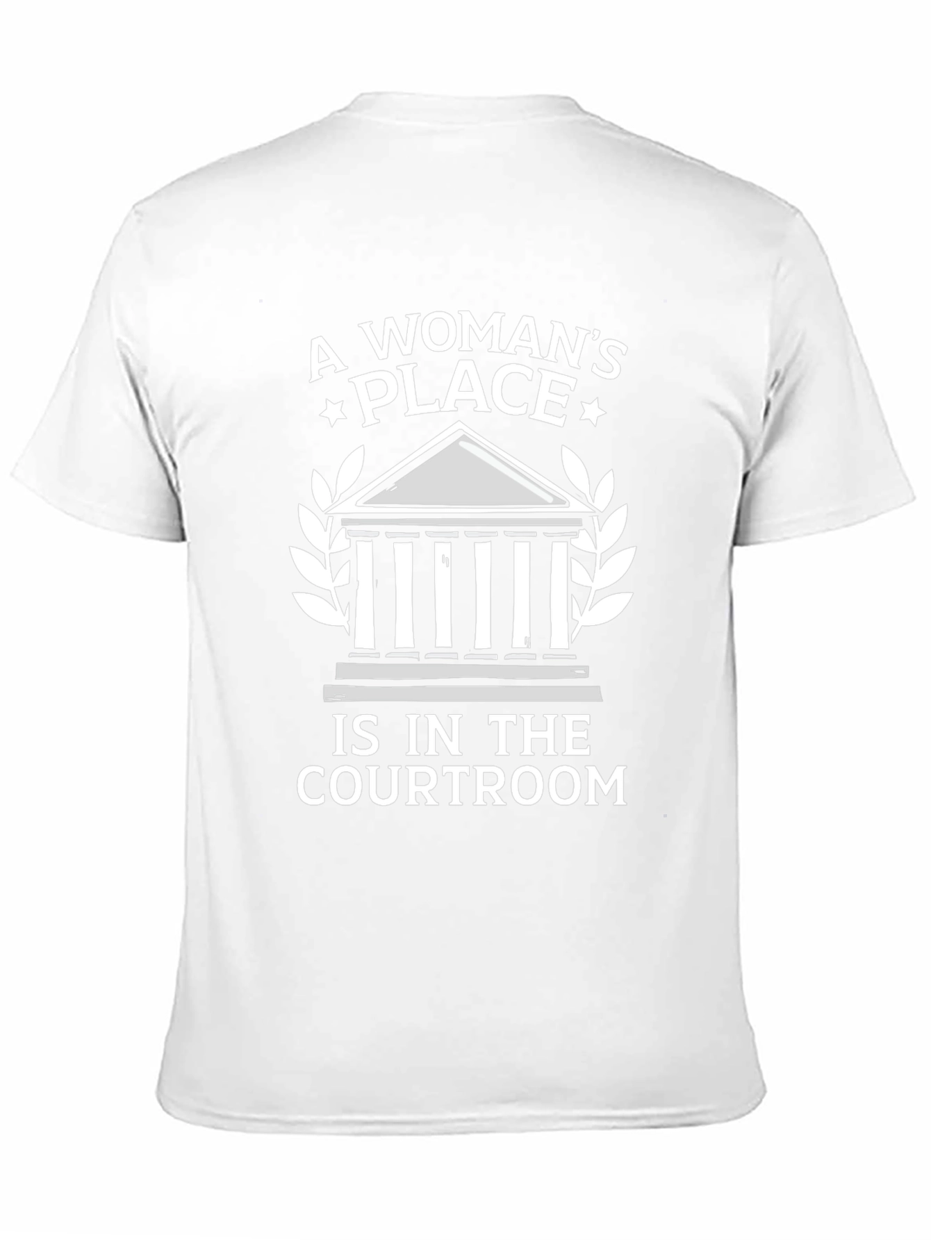 A Womans Place is in the Courtroom T-Shirt