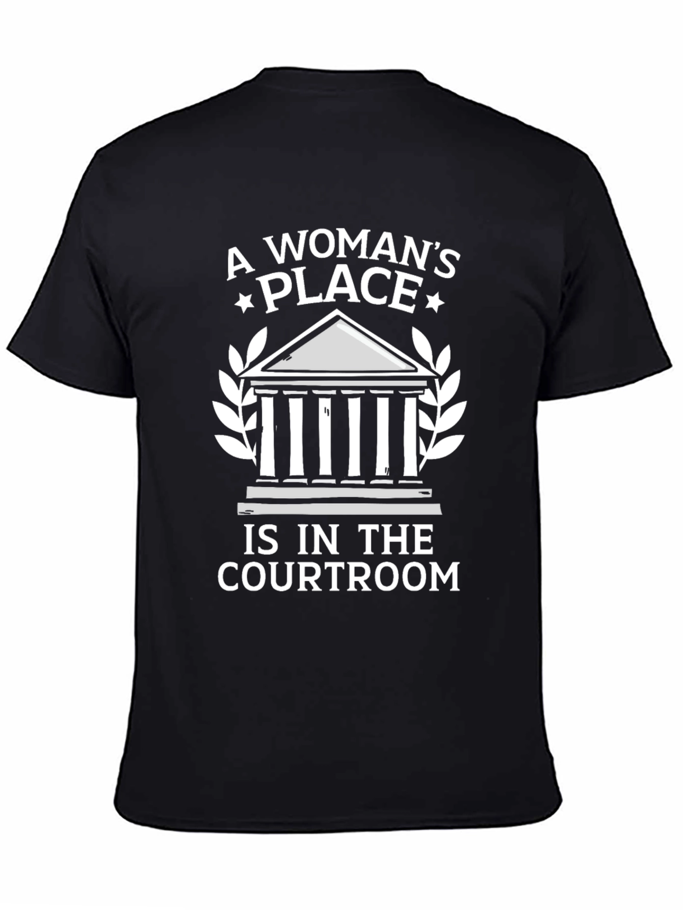 A Womans Place is in the Courtroom T-Shirt