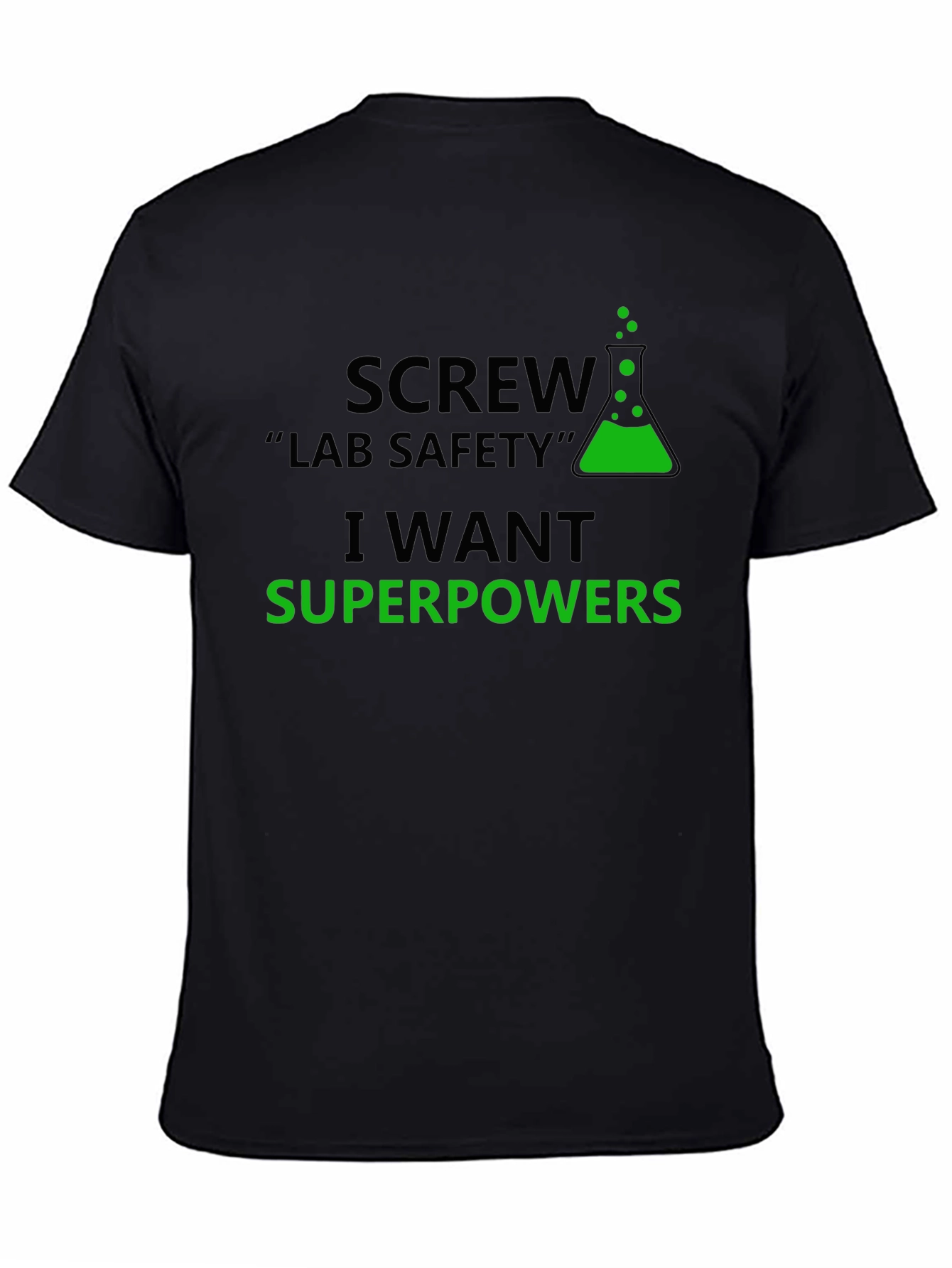 Screw Lab Safety T-Shirt - I Want Superpowers