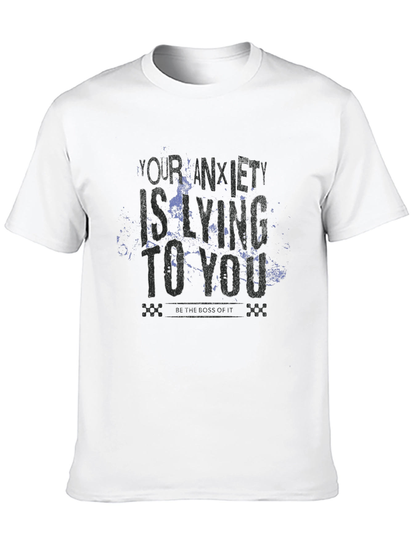 Anxiety T-Shirt: Your Anxiety Is Lying To You