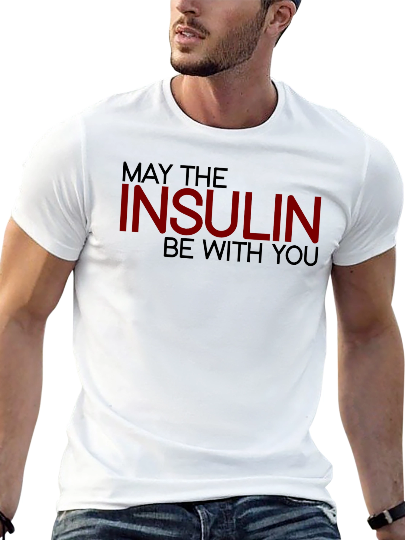 May The Insulin Be With You - Novelty T-Shirt