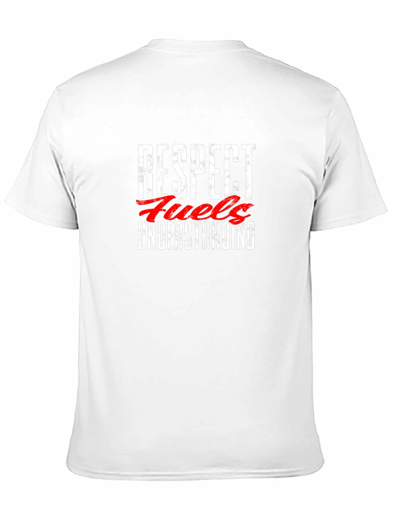 Respect Fuels Understanding Graphic T-Shirt