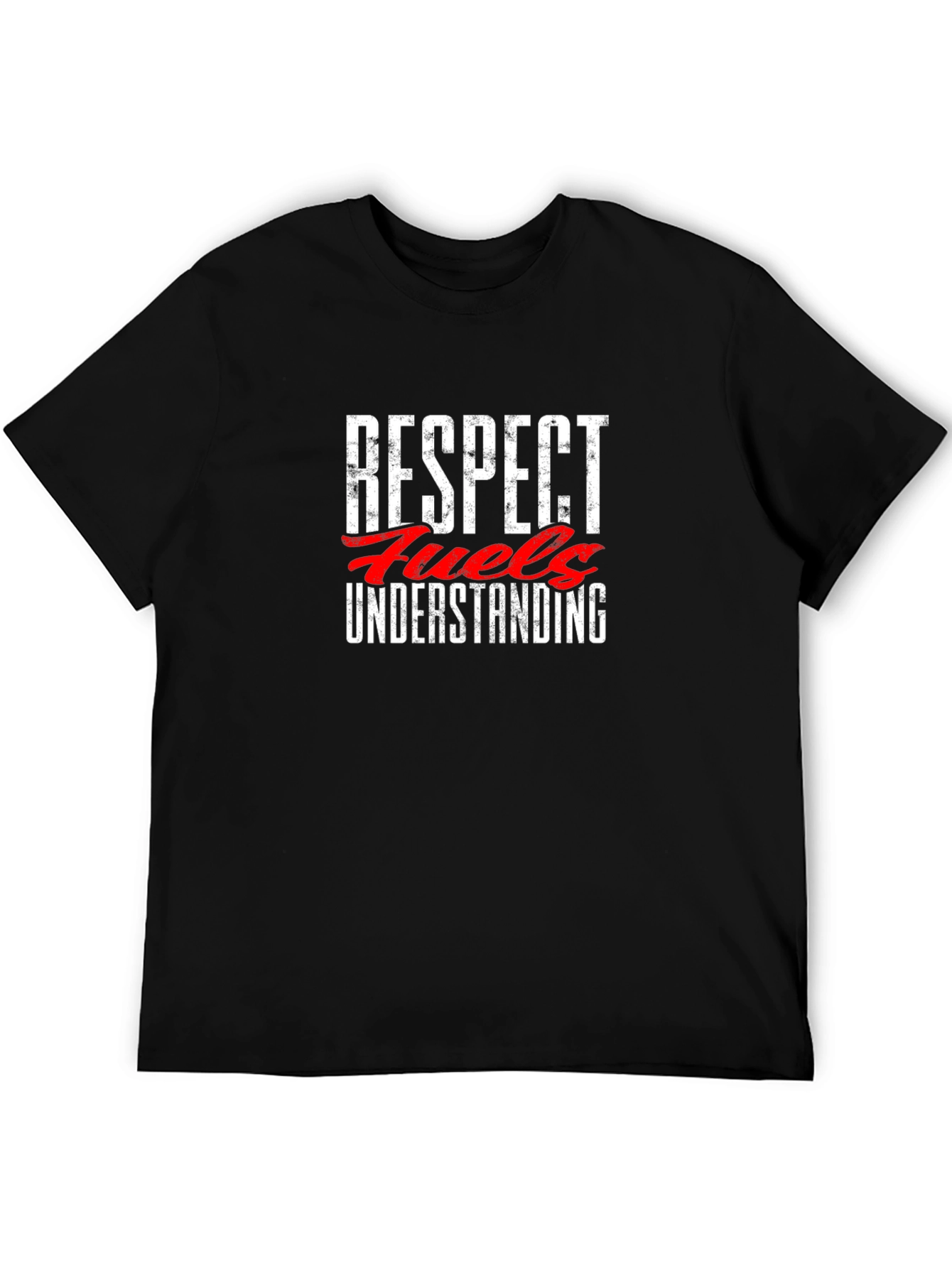 Respect Fuels Understanding Graphic T-Shirt